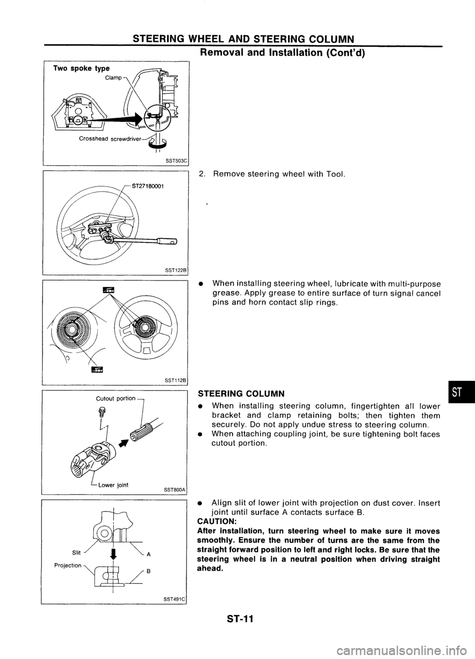 NISSAN ALMERA N15 1995  Service Manual STEERINGWHEELANDSTEERING COLUMN
Removal andInstallation (Cont'd)
Two spoke type
Clamp

Crosshead screwdriver~

II
SST503C

2.Remove steering wheelwithTool.

SST122B

Cr~I~I;~

~#f
~.'". 
L