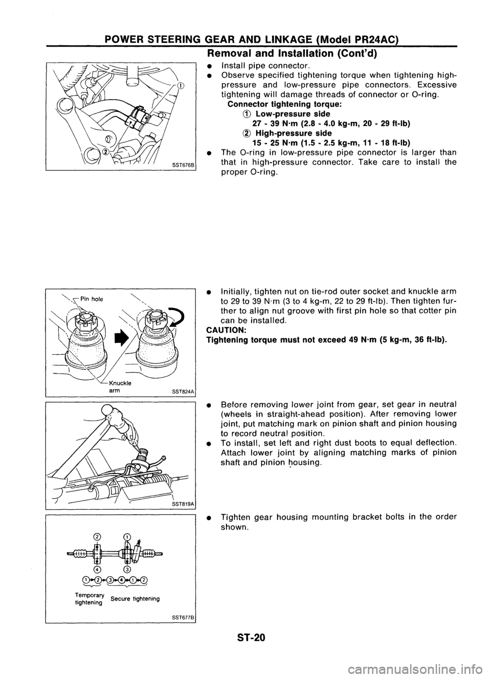 NISSAN ALMERA N15 1995  Service Manual POWERSTEERING GEARANDLINKAGE (ModelPR24AC)
Removal andInstallation (Cont'd)

• Install pipeconnector.
• Observe specified tightening torquewhentightening high-
pressure andlow-pressure pipecon