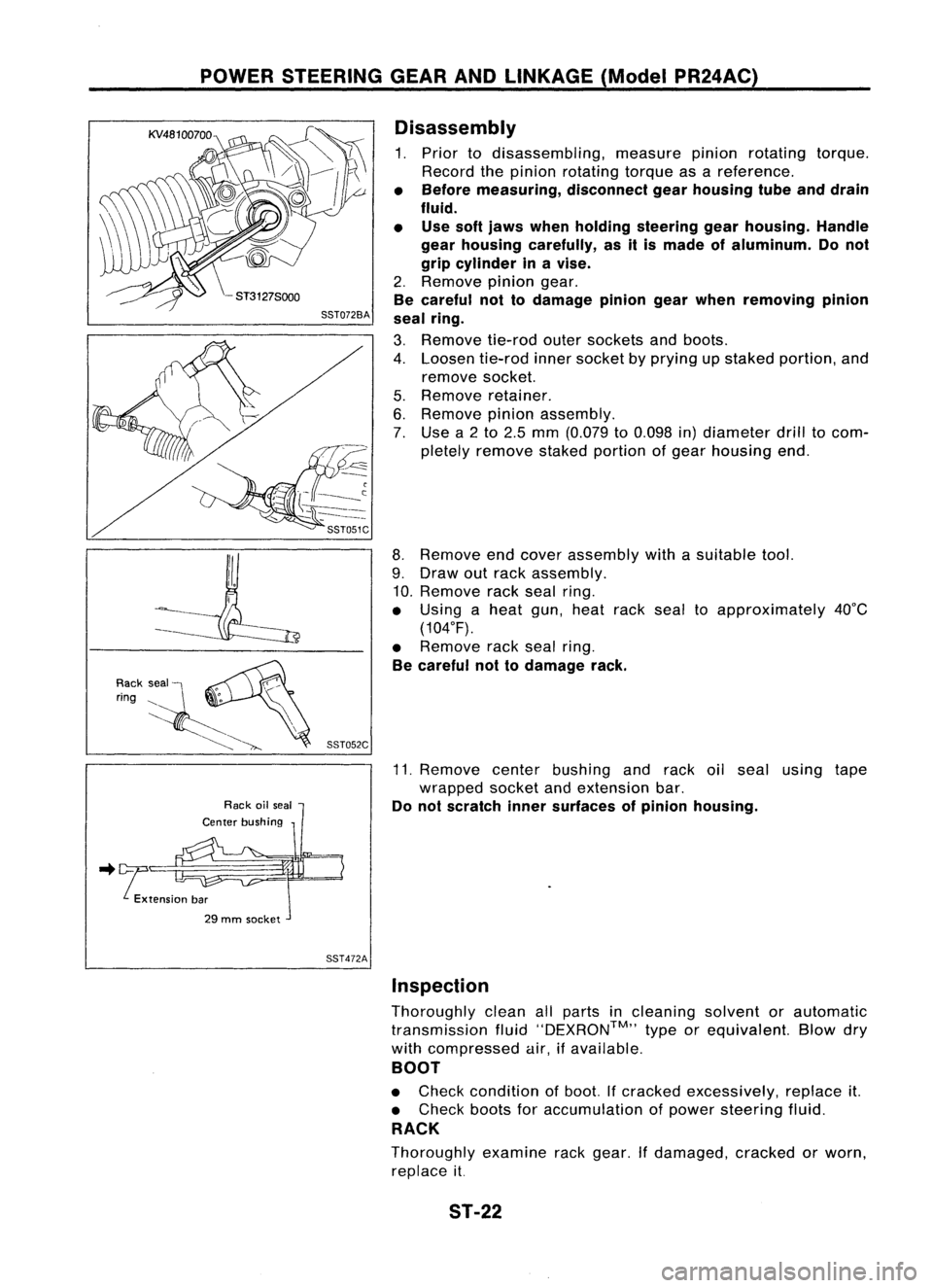 NISSAN ALMERA N15 1995  Service Manual POWERSTEERING GEARANDLINKAGE (ModelPR24AC)
Disassembly

1. Prior todisassembling, measurepinionrotating torque.
Record thepinion rotating torqueasareference.

• Before measuring, disconnectgearhousi