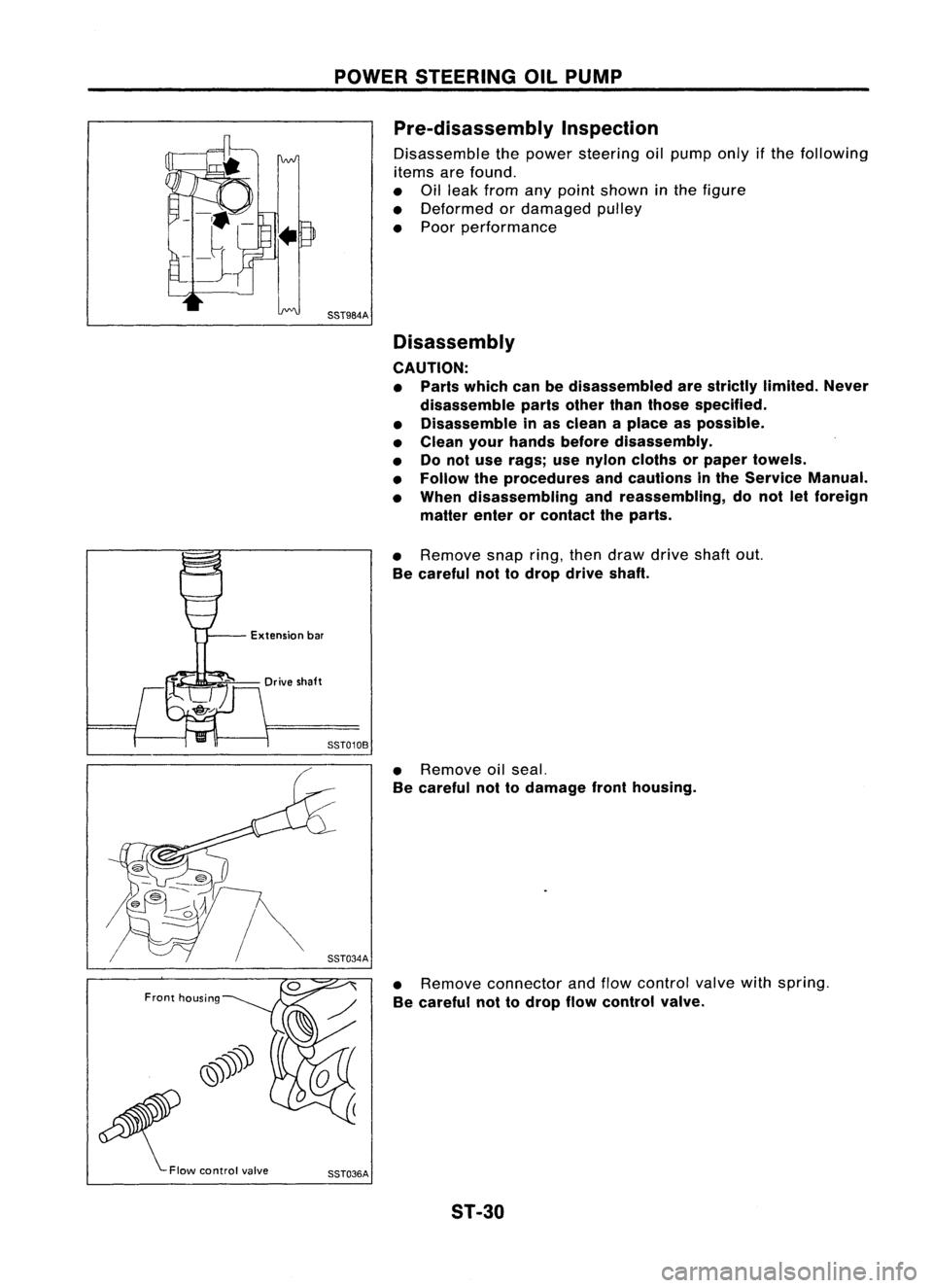 NISSAN ALMERA N15 1995  Service Manual POWERSTEERING OILPUMP
Pre-disassembly Inspection

Disassemble thepower steering oilpump onlyifthe following
items arefound.
• Oilleak from anypoint shown inthe figure
• Deformed ordamaged pulley
