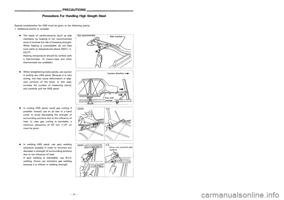 NISSAN ALMERA N15 1995  Service Manual __________ PRECAUTIONS ___________
BODYALIGNMENT _
Precautions ForHandling HighStregth Steel Engine
Compartment

__ MEASURMENT POINTS__

Unit:mm

Front side

SBT088

Traction direction: ...
Not
recomm