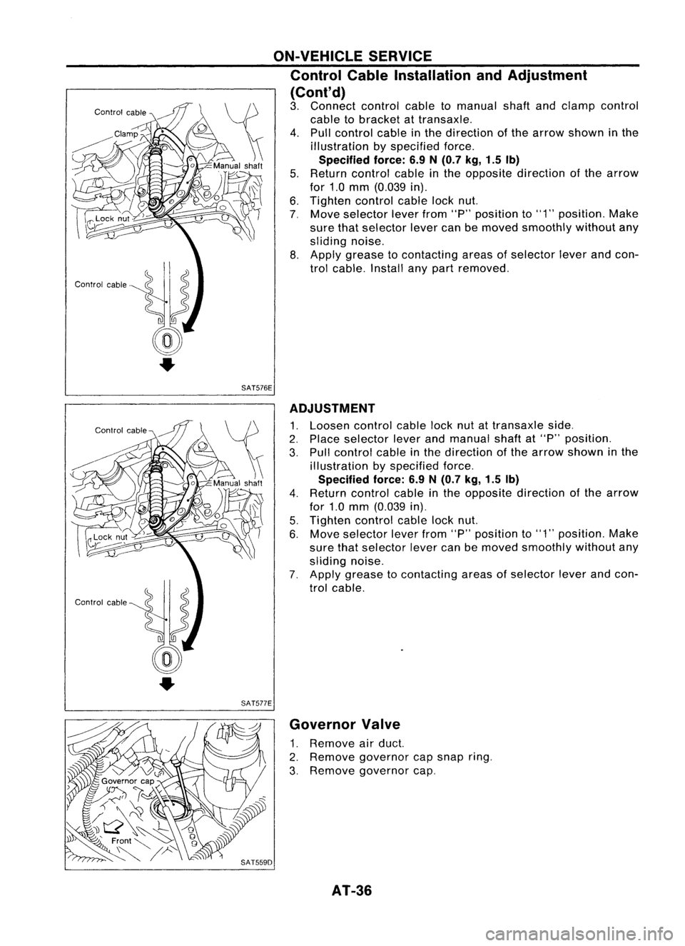 NISSAN ALMERA N15 1995  Service Manual ON-VEHICLESERVICE
Control CableInstallation andAdjustment
(Cont'd)

3. Connect controlcabletomanual shaftandclamp control
cable tobracket attransaxle.
4. Pull control cableinthe direction ofthe ar