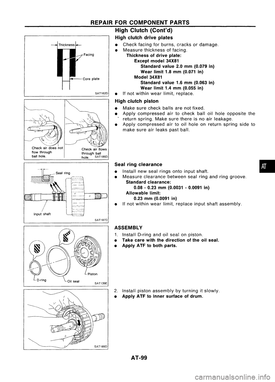 NISSAN ALMERA N15 1995 Service Manual
•
Seal
ringclearance
• Install newseal rings ontoinput shaft.
• Measure clearance betweensealringandring groove.
Standard clearance:
0.08 -0.23 mm(0.0031 -0.0091 in)
Allowable limit:
0.23 mm NISSAN ALMERA N15 1995 Service Manual
•
Seal
ringclearance
• Install newseal rings ontoinput shaft.
• Measure clearance betweensealringandring groove.
Standard clearance:
0.08 -0.23 mm(0.0031 -0.0091 in)
Allowable limit:
0.23 mm