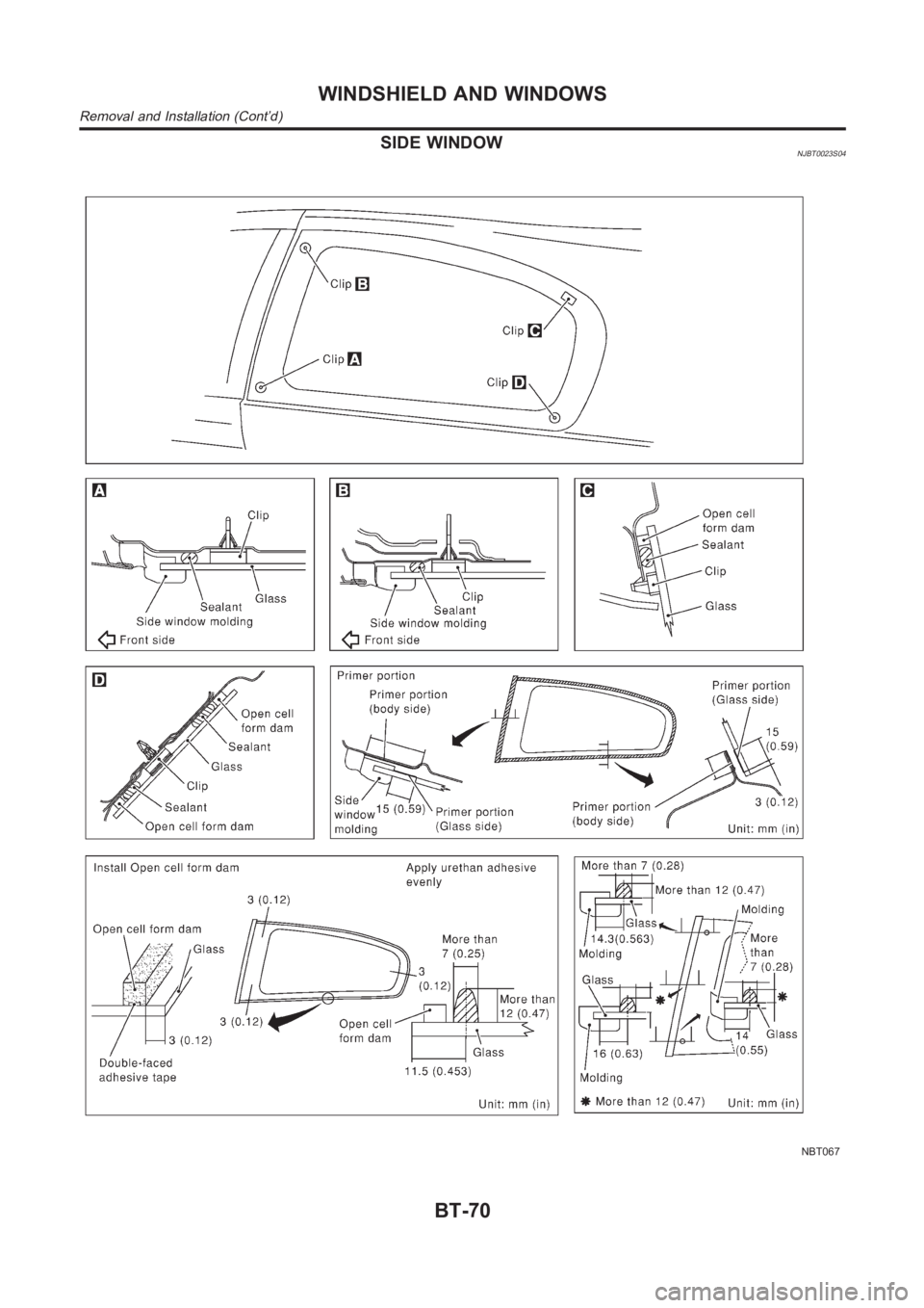 NISSAN ALMERA N16 2003  Electronic Repair Manual SIDE WINDOWNJBT0023S04
NBT067
WINDSHIELD AND WINDOWS
Removal and Installation (Cont’d)
BT-70 