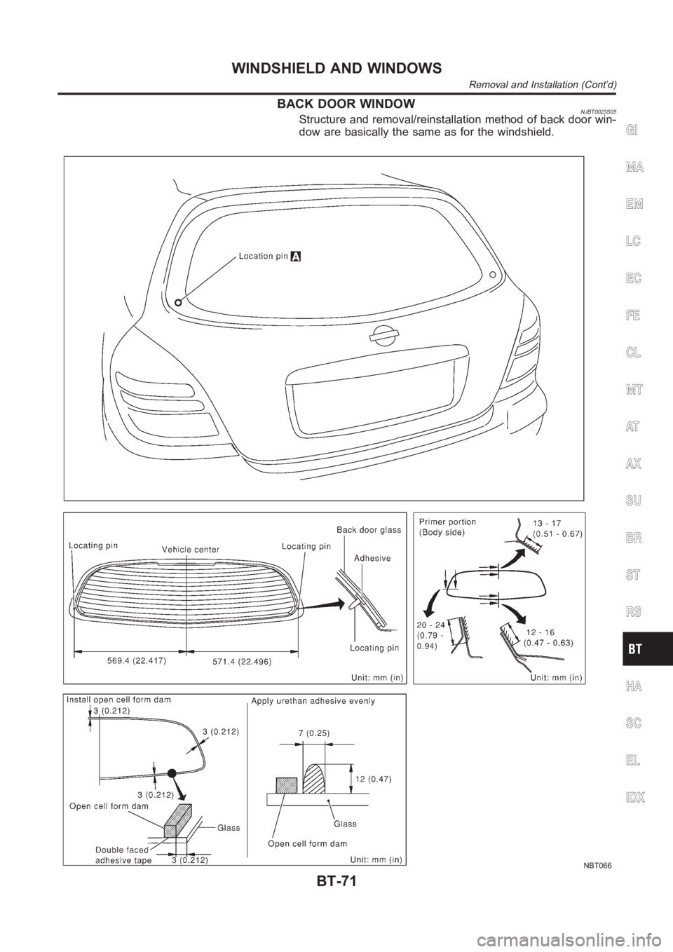 NISSAN ALMERA N16 2003  Electronic Repair Manual BACK DOOR WINDOWNJBT0023S05Structure and removal/reinstallation method of back door win-
dow are basically the same as for the windshield.
NBT066
GI
MA
EM
LC
EC
FE
CL
MT
AT
AX
SU
BR
ST
RS
HA
SC
EL
IDX