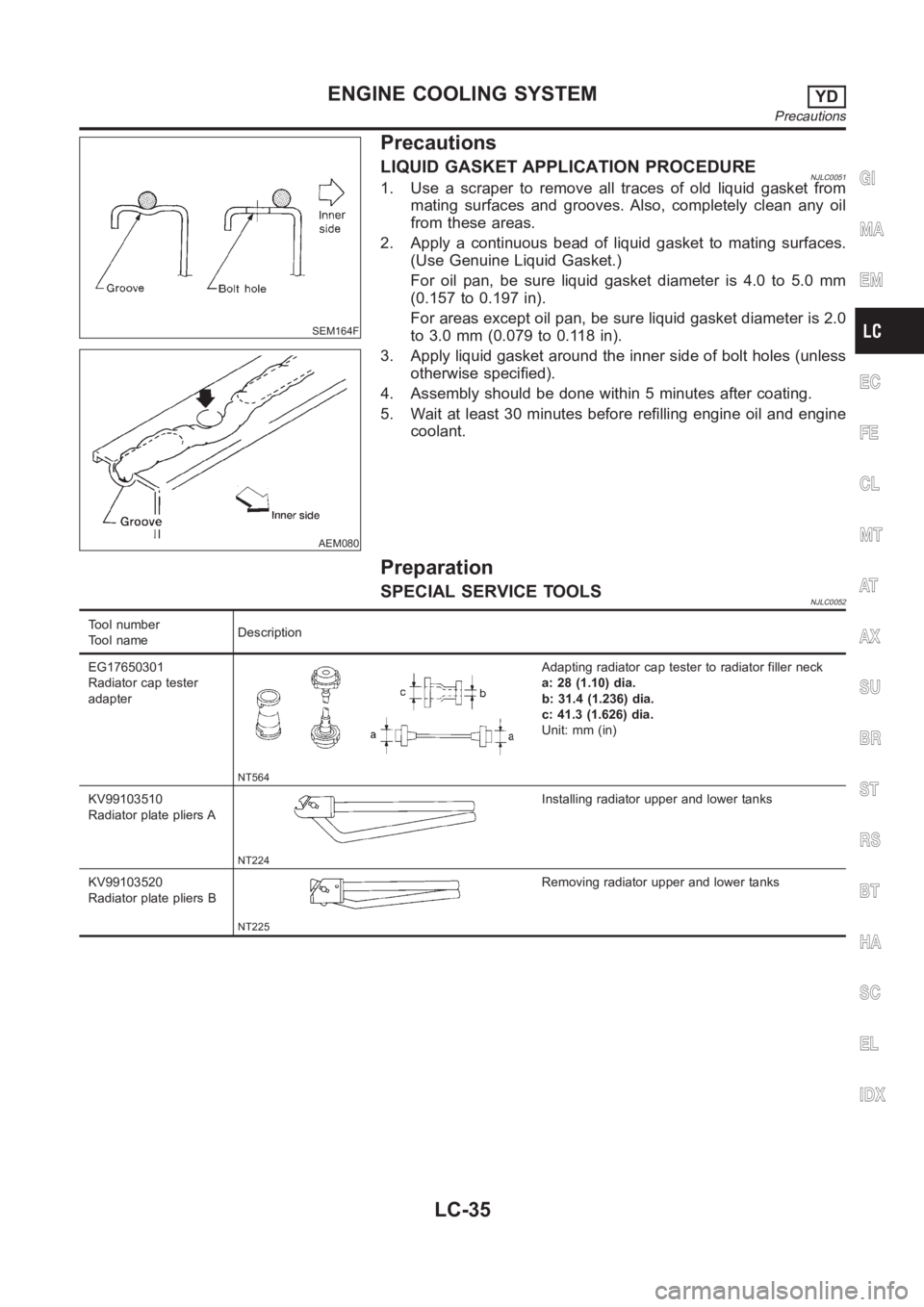 NISSAN ALMERA N16 2003 Electronic Repair Manual SEM164F
AEM080
Precautions
LIQUID GASKET APPLICATION PROCEDURENJLC00511. Use a scraper to remove all traces of old liquid gasket from
mating surfaces and grooves. Also, completely clean any oil
from t NISSAN ALMERA N16 2003 Electronic Repair Manual SEM164F
AEM080
Precautions
LIQUID GASKET APPLICATION PROCEDURENJLC00511. Use a scraper to remove all traces of old liquid gasket from
mating surfaces and grooves. Also, completely clean any oil
from t