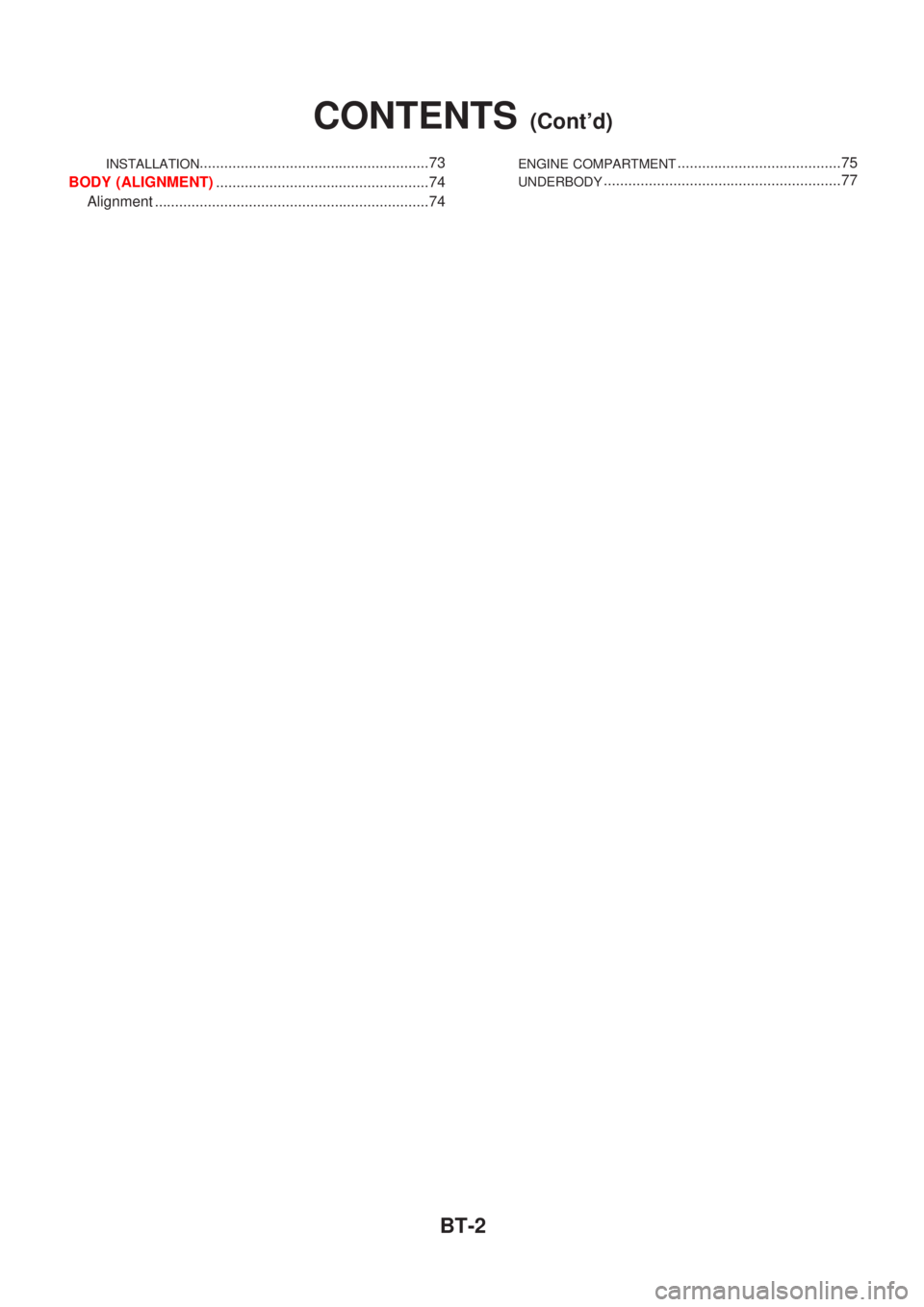 NISSAN ALMERA N16 2001  Electronic Repair Manual INSTALLATION........................................................73
BODY (ALIGNMENT)....................................................74
Alignment ................................................