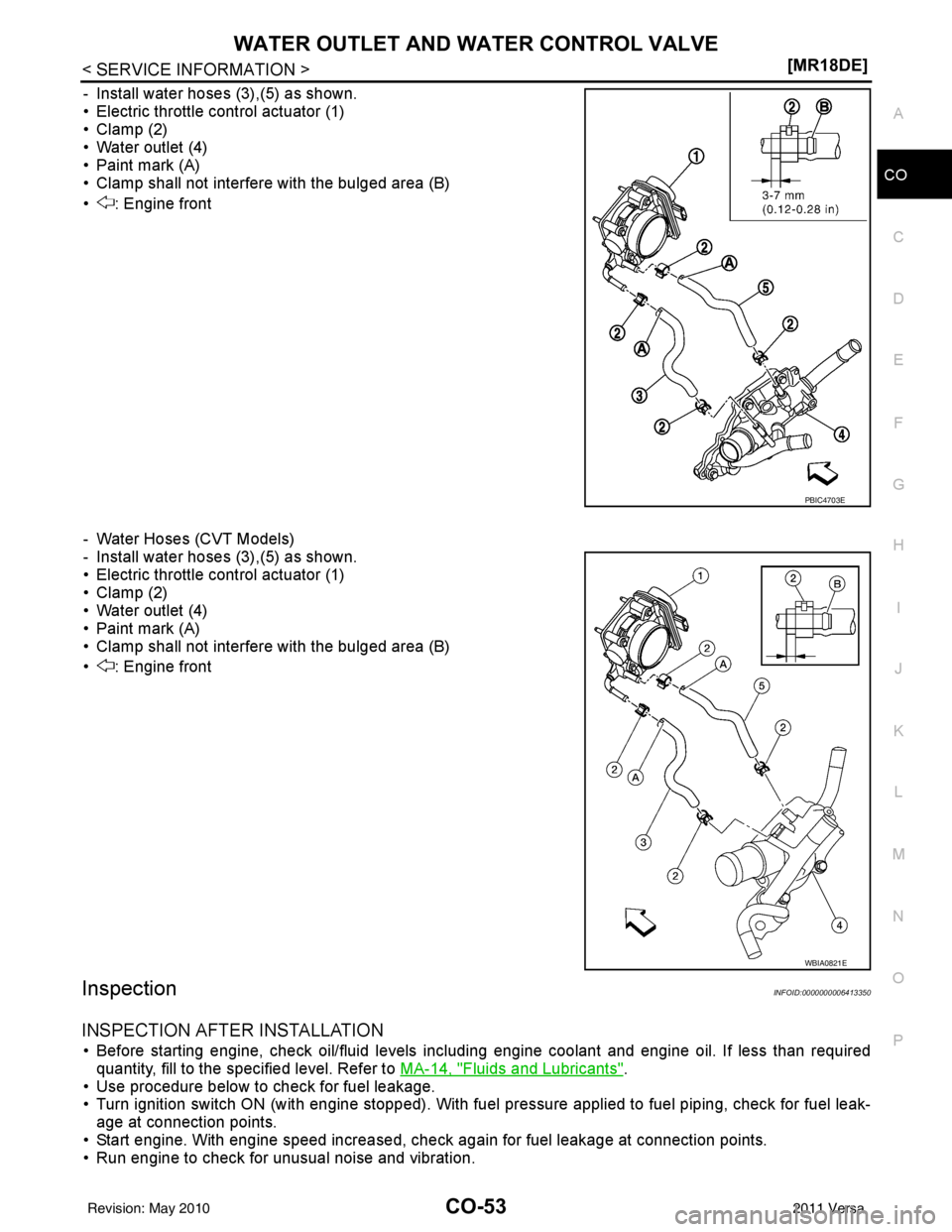 NISSAN LATIO 2011  Service Repair Manual WATER OUTLET AND WATER CONTROL VALVECO-53
< SERVICE INFORMATION > [MR18DE]
C
D
E
F
G H
I
J
K L
M A
CO
NP
O
- Install water hoses (3),(5) as shown.
• Electric throttle control actuator (1)
• Clamp 