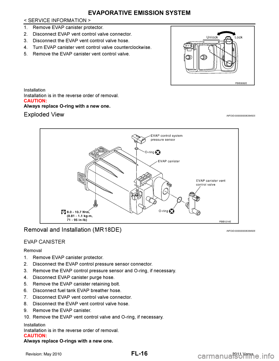 NISSAN LATIO 2011  Service Repair Manual FL-16
< SERVICE INFORMATION >
EVAPORATIVE EMISSION SYSTEM
1. Remove EVAP canister protector.
2. Disconnect EVAP vent control valve connector.
3. Disconnect the EVAP vent control valve hose.
4. Turn EV