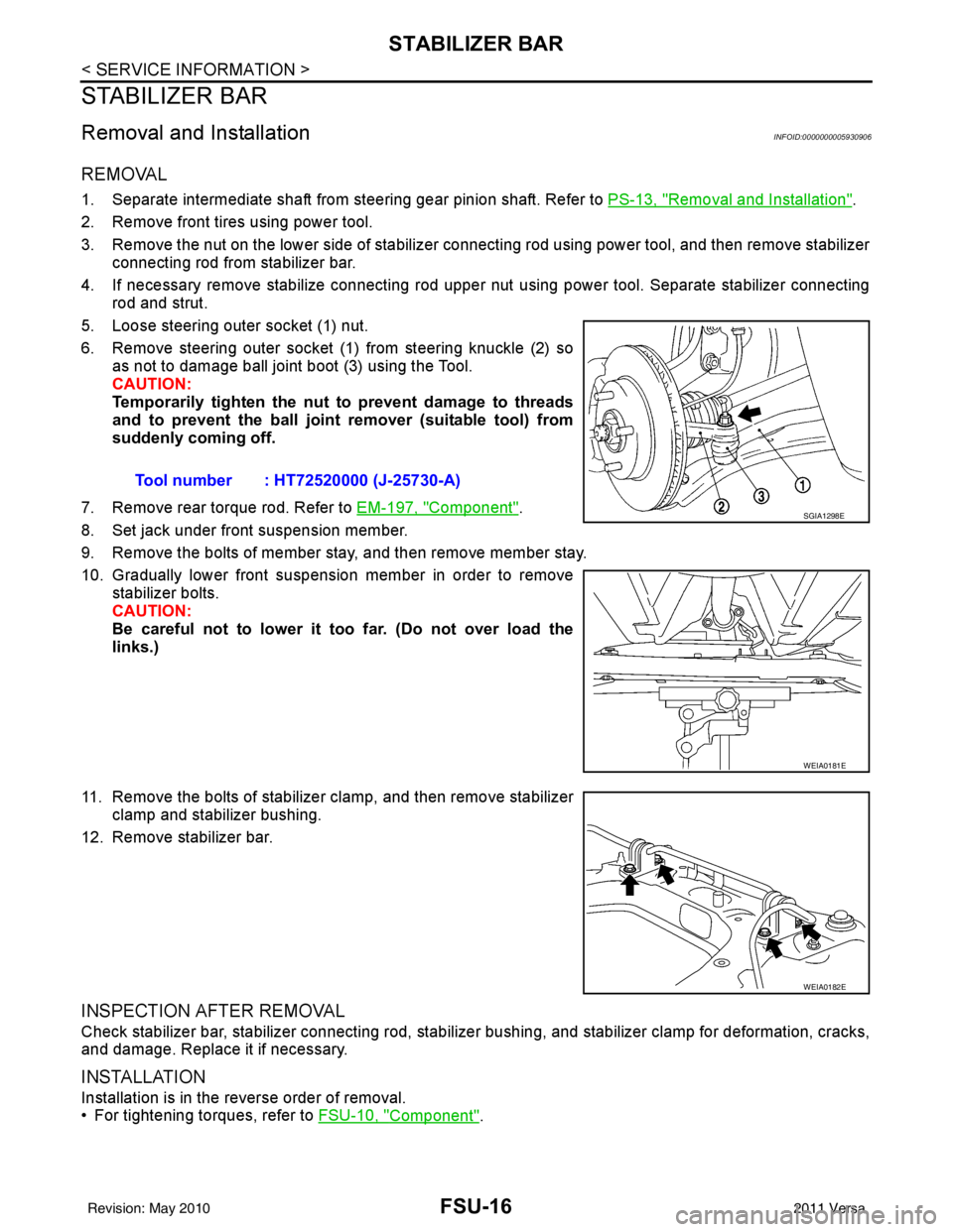 NISSAN LATIO 2011  Service Repair Manual FSU-16
< SERVICE INFORMATION >
STABILIZER BAR
STABILIZER BAR
Removal and InstallationINFOID:0000000005930906
REMOVAL
1. Separate intermediate shaft from steering gear pinion shaft. Refer to PS-13, "Re