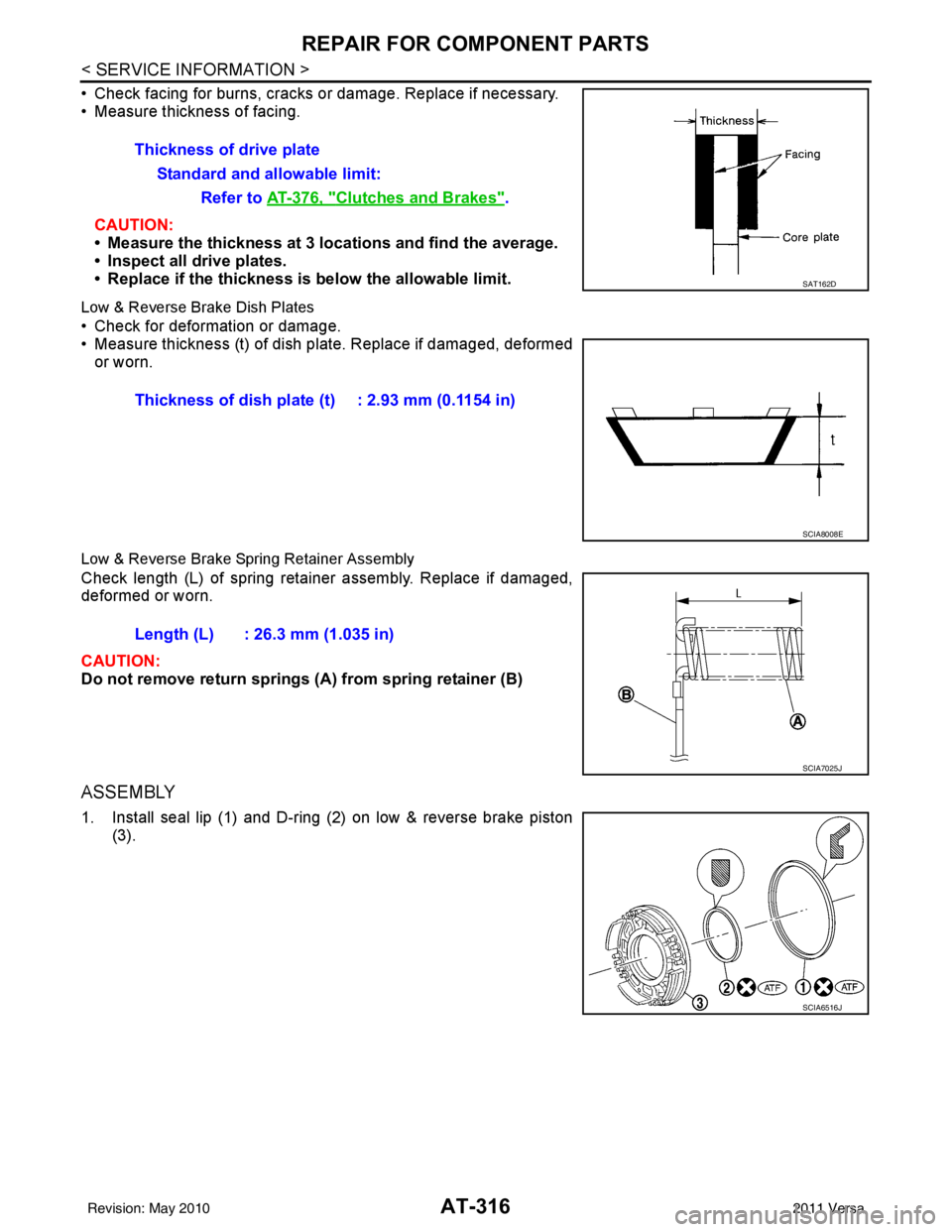 NISSAN LATIO 2011  Service Repair Manual AT-316
< SERVICE INFORMATION >
REPAIR FOR COMPONENT PARTS
• Check facing for burns, cracks or damage. Replace if necessary.
• Measure thickness of facing.CAUTION:
• Measure the thickness at 3 lo