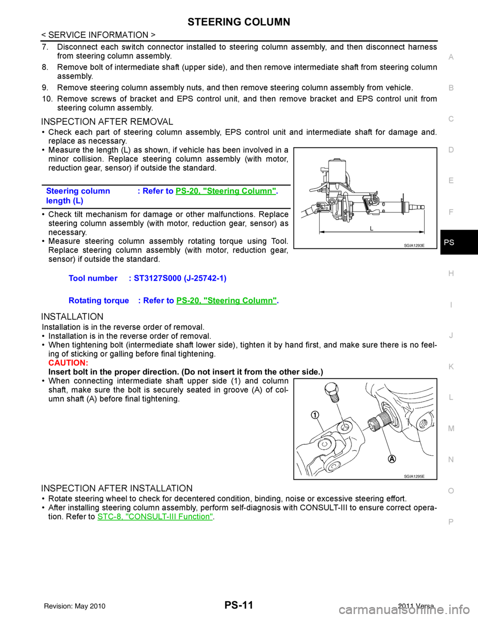 NISSAN LATIO 2011  Service Repair Manual STEERING COLUMNPS-11
< SERVICE INFORMATION >
C
DE
F
H I
J
K L
M A
B
PS
N
O P
7. Disconnect each switch connector installed to steering column assembly, and then disconnect harness from steering column