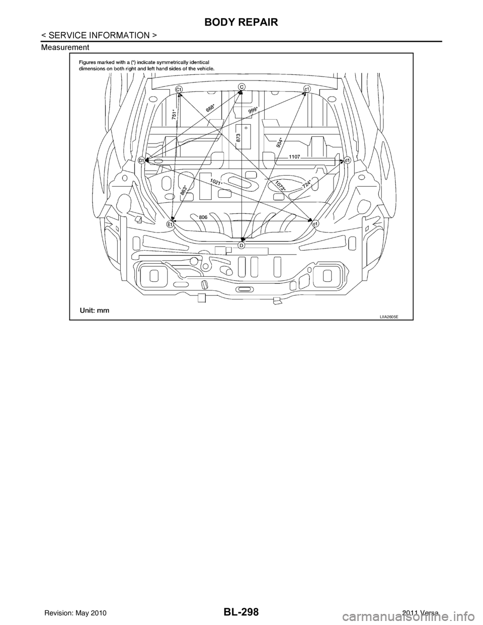 NISSAN LATIO 2011  Service Repair Manual BL-298
< SERVICE INFORMATION >
BODY REPAIR
Measurement
LIIA2605E
Revision: May 20102011 Versa 