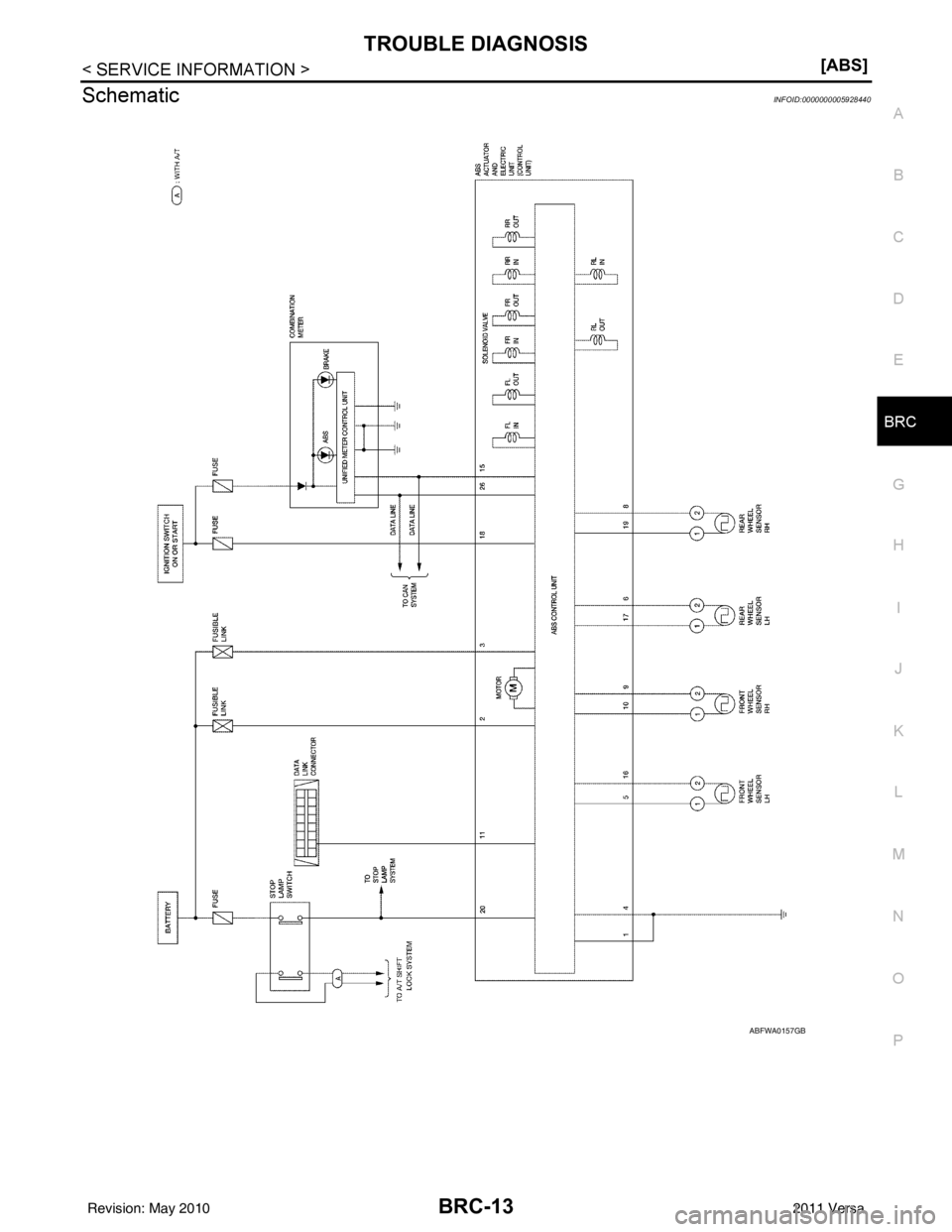 NISSAN LATIO 2011  Service Repair Manual TROUBLE DIAGNOSISBRC-13
< SERVICE INFORMATION > [ABS]
C
D
E
G H
I
J
K L
M A
B
BRC
N
O P
SchematicINFOID:0000000005928440
ABFWA0157GB
Revision: May 2010 2011 Versa 