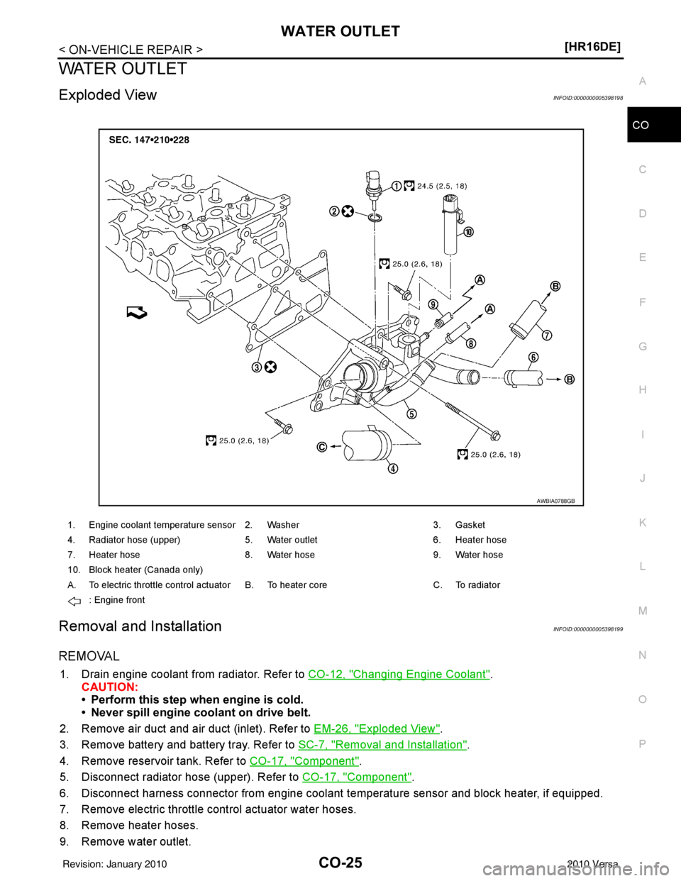 NISSAN LATIO 2010  Service Repair Manual WATER OUTLETCO-25
< ON-VEHICLE REPAIR > [HR16DE]
C
D
E
F
G H
I
J
K L
M A
CO
NP
O
WATER OUTLET
Exploded ViewINFOID:0000000005398198
Removal and InstallationINFOID:0000000005398199
REMOVAL
1. Drain engi