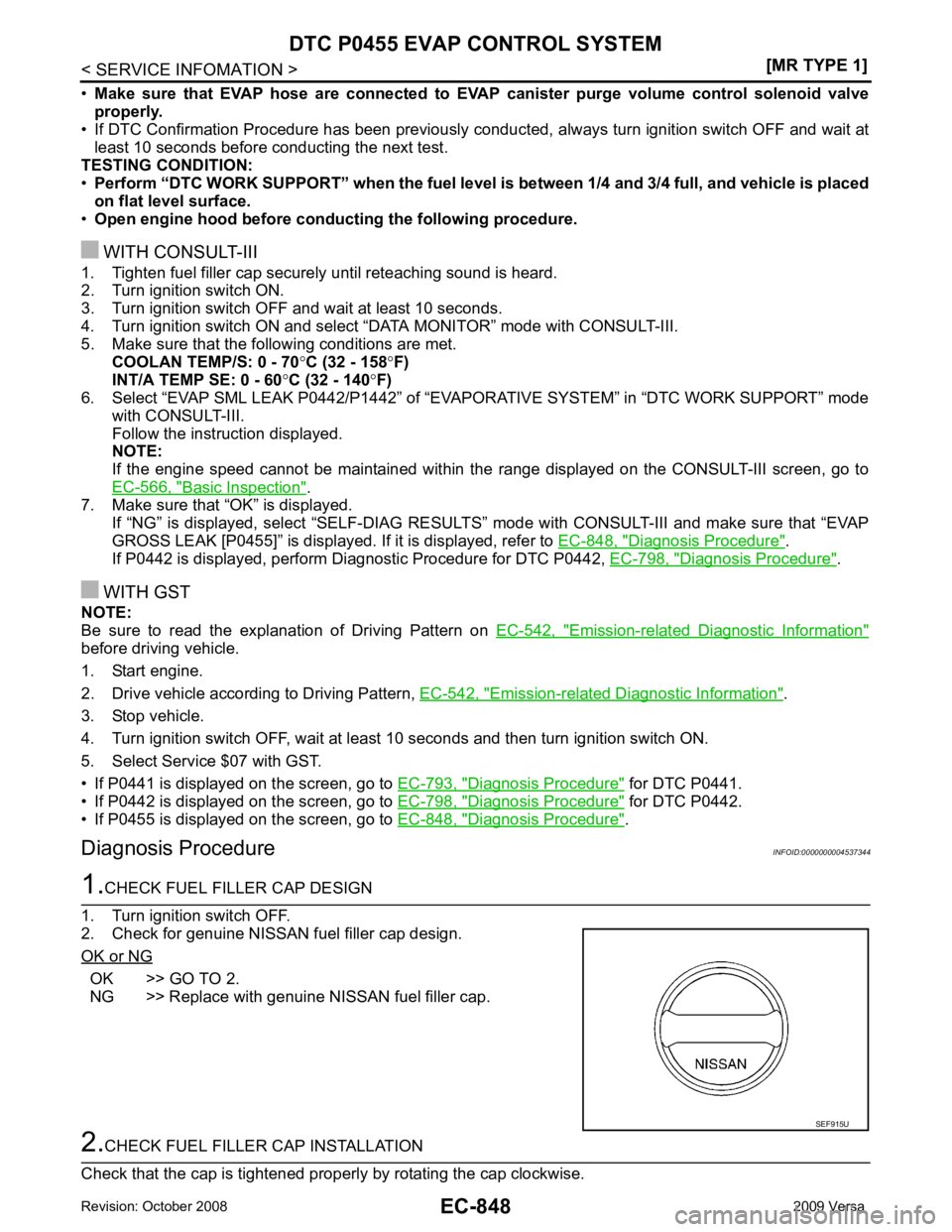 NISSAN LATIO 2009  Service Repair Manual EC-848< SERVICE INFOMATION >
[MR TYPE 1]
DTC P0455 EVAP CONTROL SYSTEM
• Make  sure  that  EVAP  hose  are  connected  to  EVAP  canister  purge  volume  control  solenoid  valve
properly.
• If DT