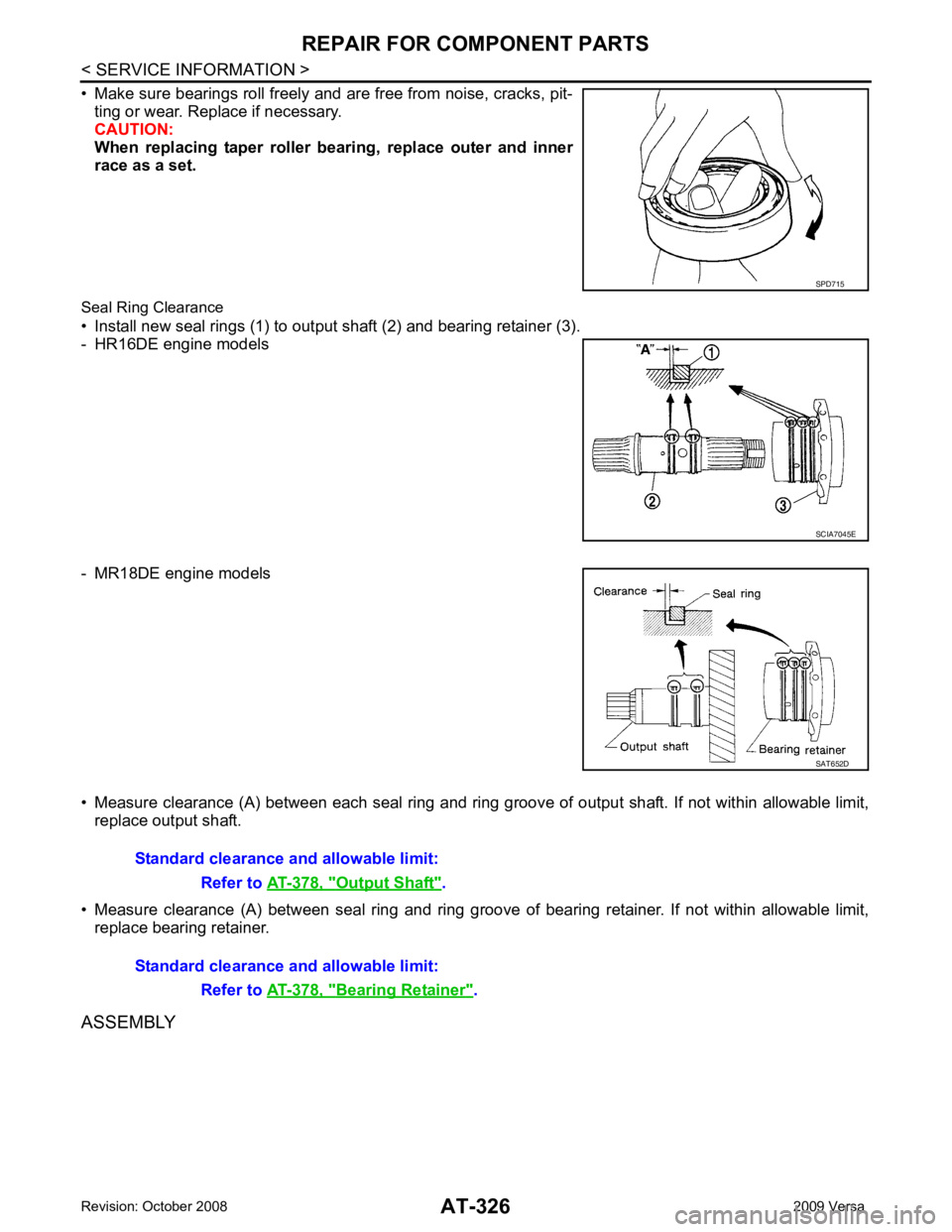NISSAN LATIO 2009  Service Repair Manual SCIA7045E
Output Shaft " .
Standard clearance and allowable limit: Refer to AT-378, " Bearing Retainer " . 