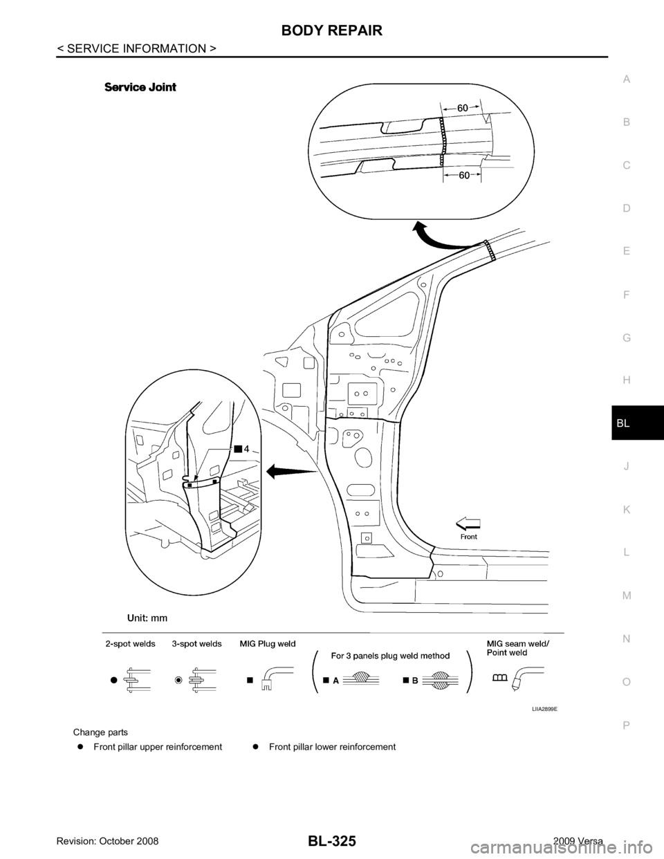 NISSAN LATIO 2009  Service Repair Manual BL
N
O P
Change parts
�z Front pillar upper reinforcement �zFront pillar lower reinforcement 