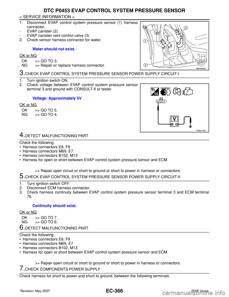 NISSAN LATIO 2008 Service Repair Manual EC-366
< SERVICE INFORMATION >
DTC P0453 EVAP CONTROL SYSTEM PRESSURE SENSOR
1. Disconnect EVAP control system pressure sensor (1) harness
connector.
- EVAP canister (2)
- EVAP canister vent control v NISSAN LATIO 2008 Service Repair Manual EC-366
< SERVICE INFORMATION >
DTC P0453 EVAP CONTROL SYSTEM PRESSURE SENSOR
1. Disconnect EVAP control system pressure sensor (1) harness
connector.
- EVAP canister (2)
- EVAP canister vent control v