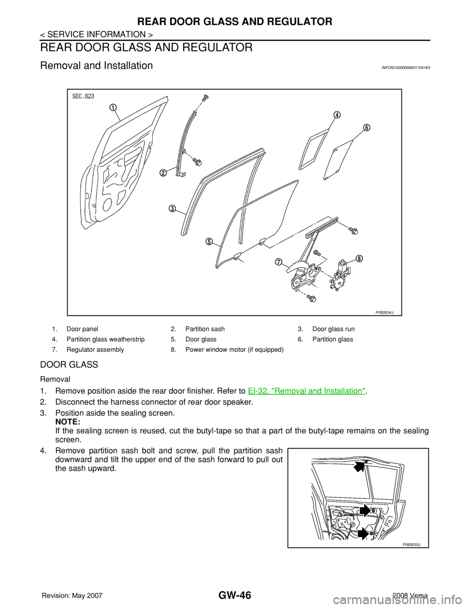 NISSAN LATIO 2008  Service Repair Manual GW-46
< SERVICE INFORMATION >
REAR DOOR GLASS AND REGULATOR
REAR DOOR GLASS AND REGULATOR
Removal and InstallationINFOID:0000000001704163
DOOR GLASS
Removal
1. Remove position aside the rear door fini