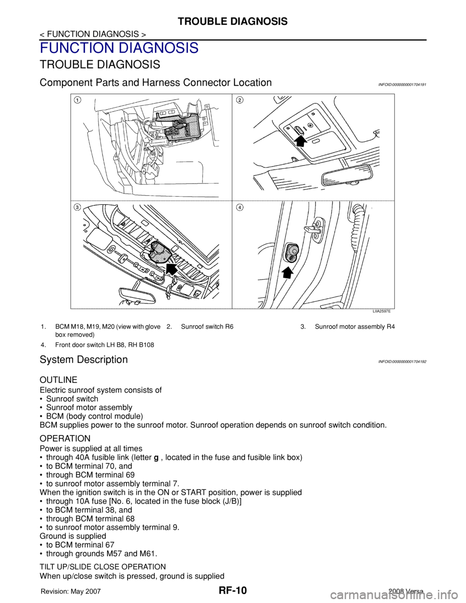 NISSAN LATIO 2008 Service Repair Manual RF-10
< FUNCTION DIAGNOSIS >
TROUBLE DIAGNOSIS
FUNCTION DIAGNOSIS
TROUBLE DIAGNOSIS
Component Parts and Harness Connector LocationINFOID:0000000001704191
System DescriptionINFOID:0000000001704192
OUTL NISSAN LATIO 2008 Service Repair Manual RF-10
< FUNCTION DIAGNOSIS >
TROUBLE DIAGNOSIS
FUNCTION DIAGNOSIS
TROUBLE DIAGNOSIS
Component Parts and Harness Connector LocationINFOID:0000000001704191
System DescriptionINFOID:0000000001704192
OUTL