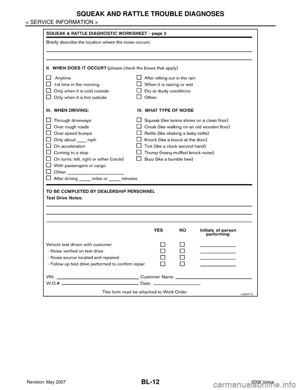 NISSAN LATIO 2008  Service Repair Manual BL-12
< SERVICE INFORMATION >
SQUEAK AND RATTLE TROUBLE DIAGNOSES
LAIA0071E 
