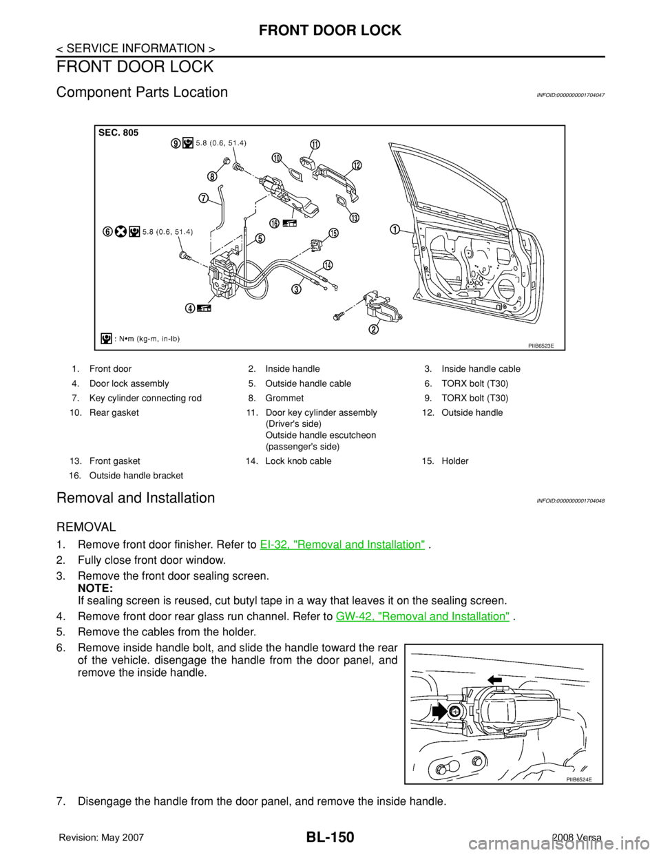 NISSAN LATIO 2008 Service Repair Manual BL-150
< SERVICE INFORMATION >
FRONT DOOR LOCK
FRONT DOOR LOCK
Component Parts LocationINFOID:0000000001704047
Removal and InstallationINFOID:0000000001704048
REMOVAL
1. Remove front door finisher. Re NISSAN LATIO 2008 Service Repair Manual BL-150
< SERVICE INFORMATION >
FRONT DOOR LOCK
FRONT DOOR LOCK
Component Parts LocationINFOID:0000000001704047
Removal and InstallationINFOID:0000000001704048
REMOVAL
1. Remove front door finisher. Re