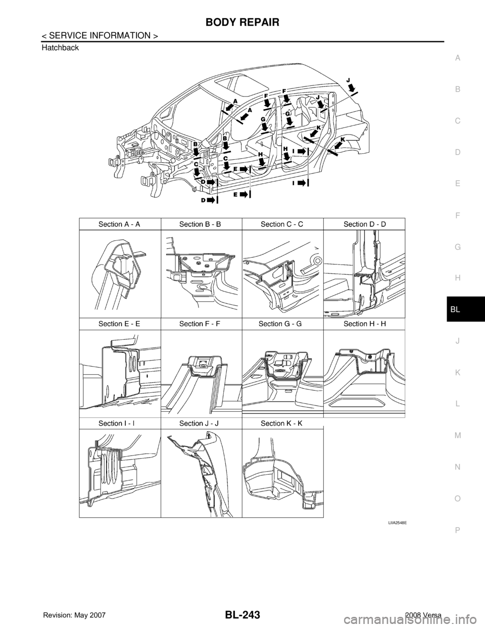 NISSAN LATIO 2008  Service Repair Manual BODY REPAIR
BL-243
< SERVICE INFORMATION >
C
D
E
F
G
H
J
K
L
MA
B
BL
N
O
P Hatchback
LIIA2548E 