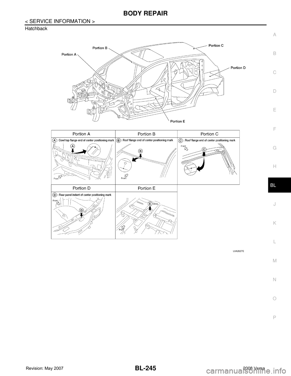 NISSAN LATIO 2008  Service Repair Manual BODY REPAIR
BL-245
< SERVICE INFORMATION >
C
D
E
F
G
H
J
K
L
MA
B
BL
N
O
P Hatchback
LIIA2627E 