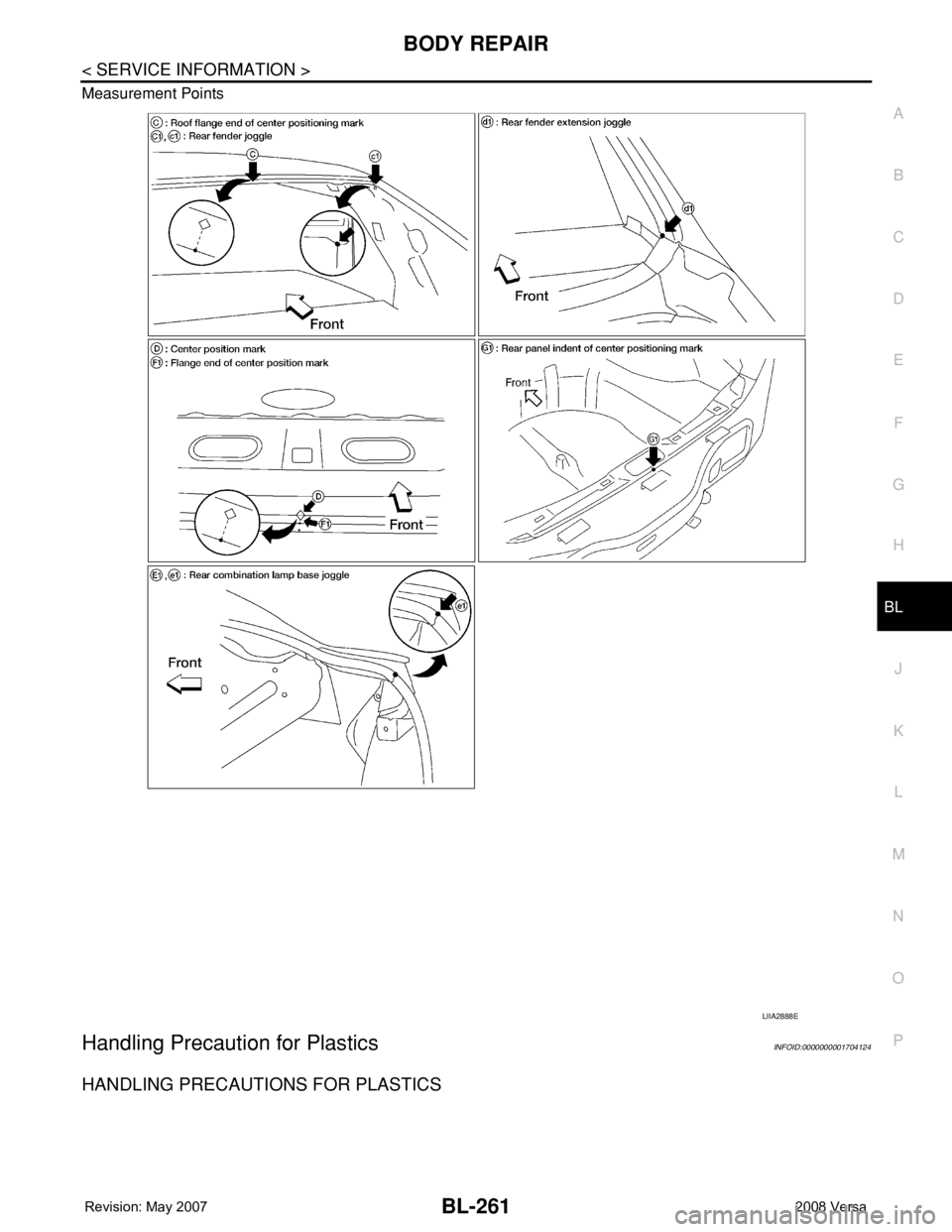 NISSAN LATIO 2008  Service Repair Manual BODY REPAIR
BL-261
< SERVICE INFORMATION >
C
D
E
F
G
H
J
K
L
MA
B
BL
N
O
P Measurement Points
Handling Precaution for PlasticsINFOID:0000000001704124
HANDLING PRECAUTIONS FOR PLASTICS
LIIA2888E 