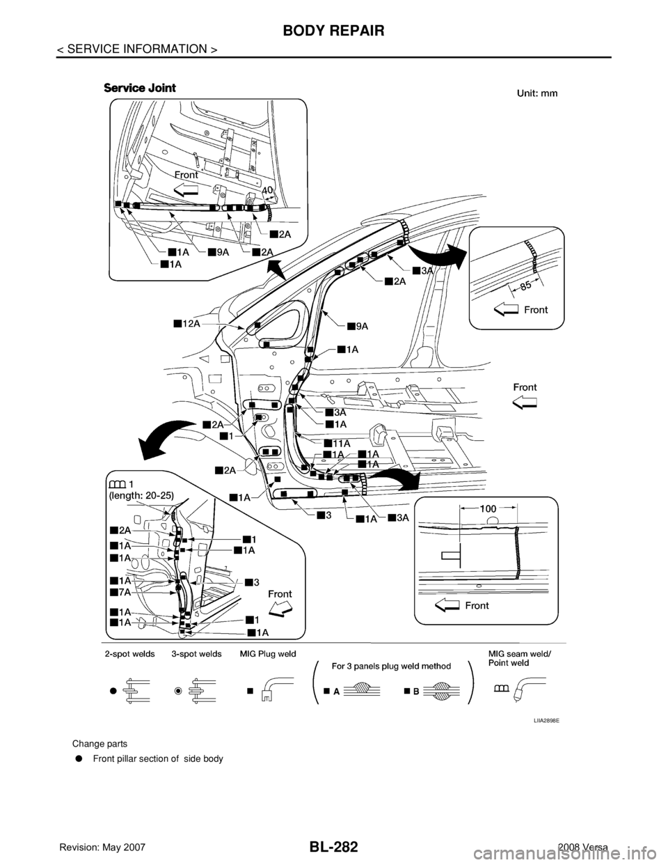 NISSAN LATIO 2008  Service Repair Manual BL-282
< SERVICE INFORMATION >
BODY REPAIR
Change parts
●Front pillar section of  side body
LIIA2898E 