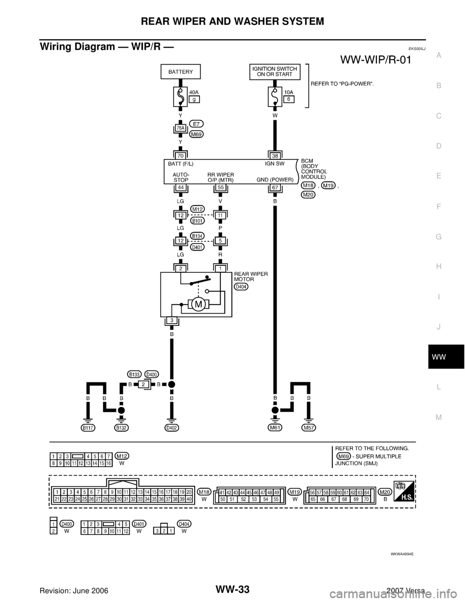 NISSAN LATIO 2007  Service Repair Manual REAR WIPER AND WASHER SYSTEM
WW-33
C
D
E
F
G
H
I
J
L
MA
B
WW
Revision: June 20062007 Versa
Wiring Diagram — WIP/R —EKS00ILJ
WKWA4994E 