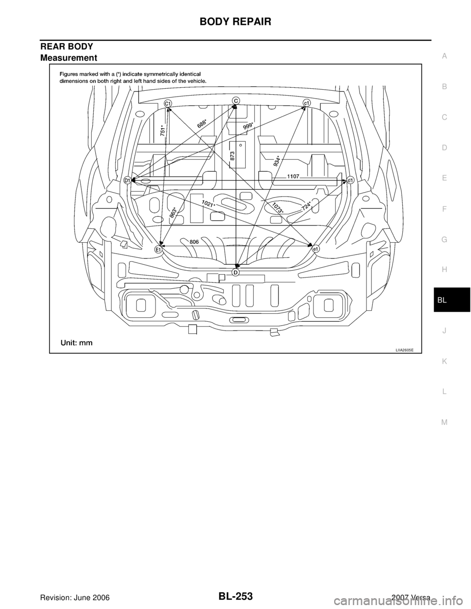 NISSAN LATIO 2007  Service Repair Manual BODY REPAIR
BL-253
C
D
E
F
G
H
J
K
L
MA
B
BL
Revision: June 20062007 Versa
REAR BODY
Measurement
LIIA2605E 
