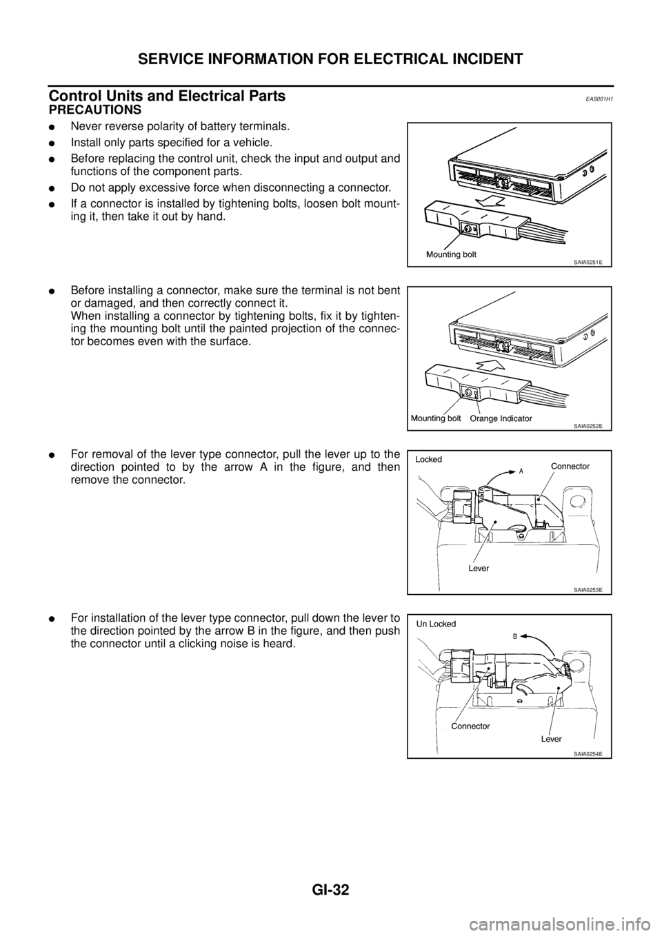 NISSAN NAVARA 2005 Repair Workshop Manual GI-32
SERVICE INFORMATION FOR ELECTRICAL INCIDENT
Control Units and Electrical Parts
EAS001H1
PRECAUTIONS
lNever reverse polarity of battery terminals.
lInstall only parts specified for a vehicle.
lBe NISSAN NAVARA 2005 Repair Workshop Manual GI-32
SERVICE INFORMATION FOR ELECTRICAL INCIDENT
Control Units and Electrical Parts
EAS001H1
PRECAUTIONS
lNever reverse polarity of battery terminals.
lInstall only parts specified for a vehicle.
lBe