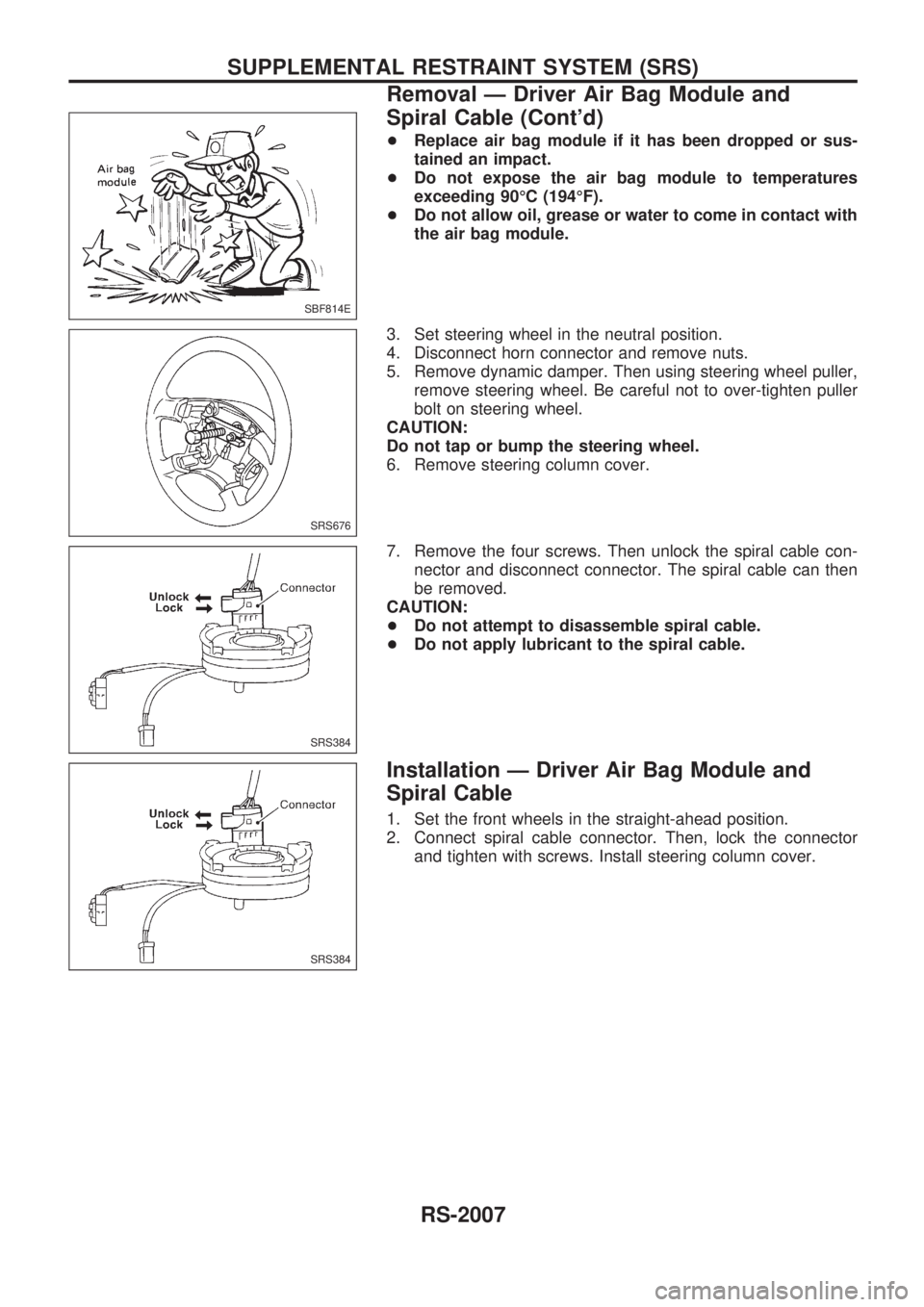 NISSAN PATROL 2001  Electronic Repair Manual +Replace air bag module if it has been dropped or sus-
tained an impact.
+Do not expose the air bag module to temperatures
exceeding 90ÉC (194ÉF).
+Do not allow oil, grease or water to come in conta