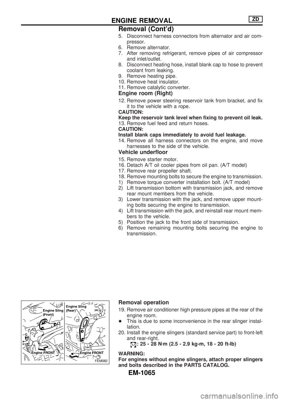 NISSAN PATROL 2000  Electronic Repair Manual 5. Disconnect harness connectors from alternator and air com-
pressor.
6. Remove alternator.
7. After removing refrigerant, remove pipes of air compressor
and inlet/outlet.
8. Disconnect heating hose,
