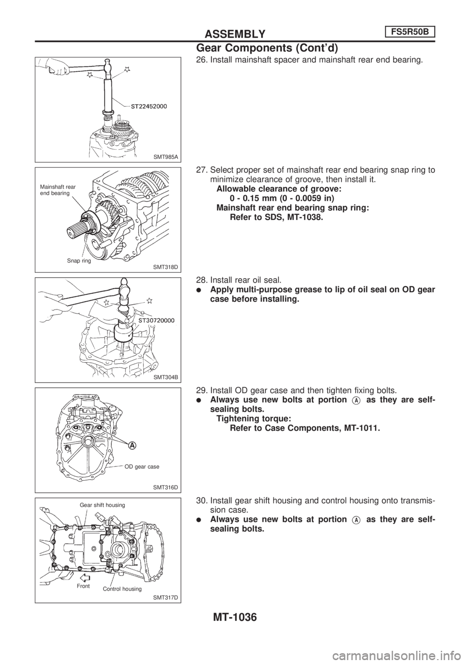 NISSAN PATROL 2000  Electronic Repair Manual 26. Install mainshaft spacer and mainshaft rear end bearing.
27. Select proper set of mainshaft rear end bearing snap ring to
minimize clearance of groove, then install it.
Allowable clearance of groo