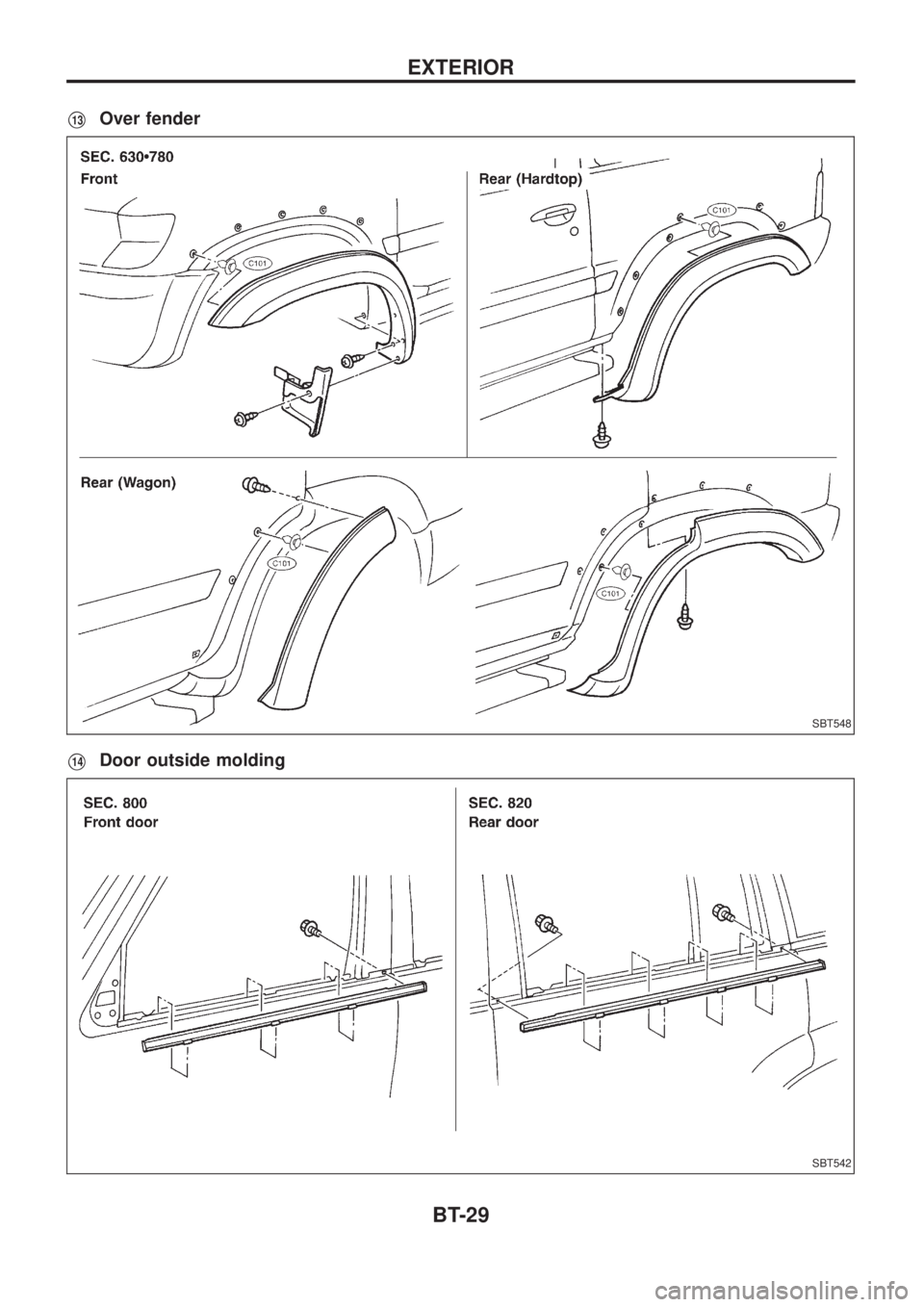 NISSAN PATROL 2006  Service Manual V13Over fender
V14Door outside molding
SBT548
SBT542
EXTERIOR
BT-29 
