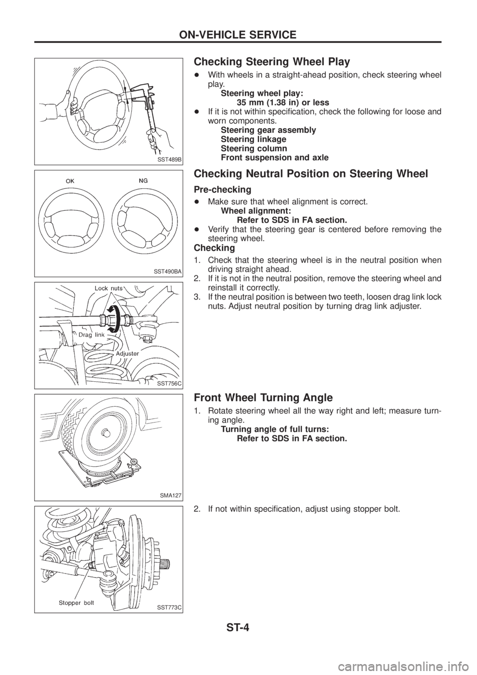 NISSAN PATROL 2006  Service Manual Checking Steering Wheel Play
+With wheels in a straight-ahead position, check steering wheel
play.
Steering wheel play:
35 mm (1.38 in) or less
+If it is not within speci®cation, check the following 