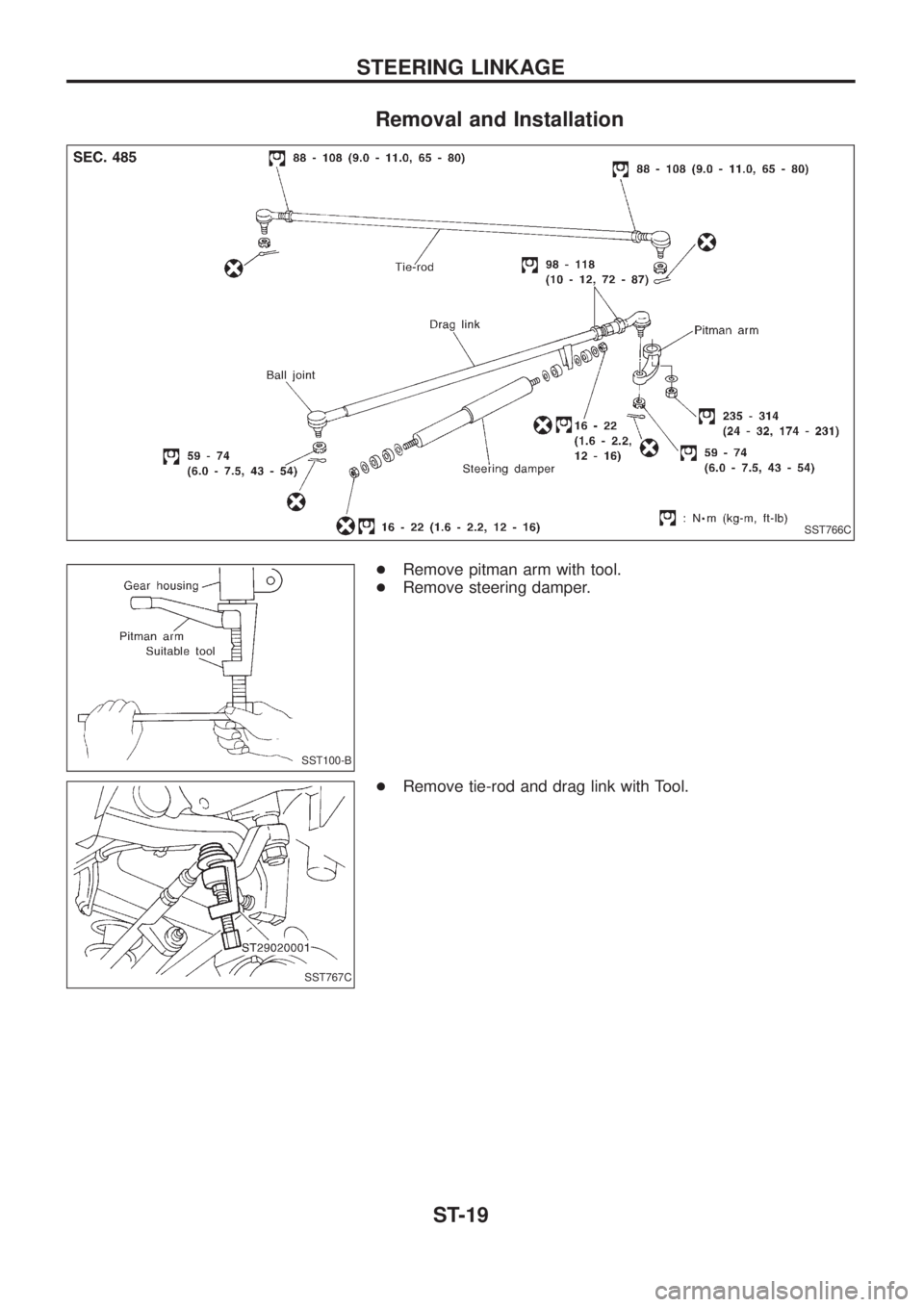 NISSAN PATROL 2006  Service Manual Removal and Installation
+Remove pitman arm with tool.
+Remove steering damper.
+Remove tie-rod and drag link with Tool.
SST766C
SST100-B
SST767C
STEERING LINKAGE
ST-19 
