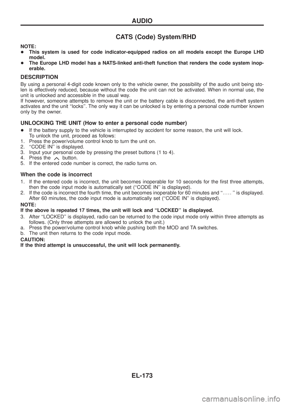 NISSAN PATROL 2006  Service Manual CATS (Code) System/RHD
NOTE:
+This system is used for code indicator-equipped radios on all models except the Europe LHD
model.
+The Europe LHD model has a NATS-linked anti-theft function that renders