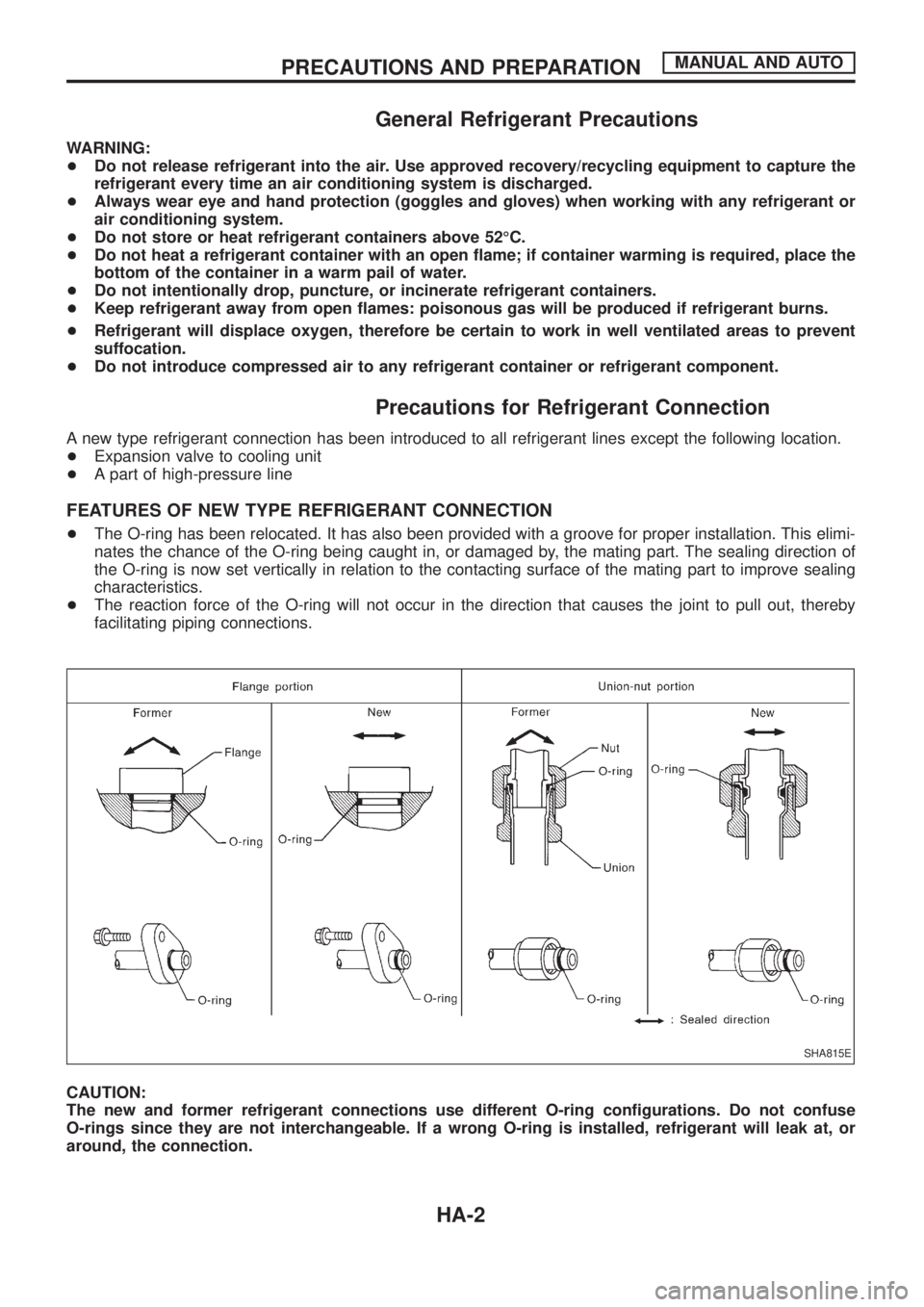 NISSAN PATROL 2006  Service Manual General Refrigerant Precautions
WARNING:
+Do not release refrigerant into the air. Use approved recovery/recycling equipment to capture the
refrigerant every time an air conditioning system is dischar