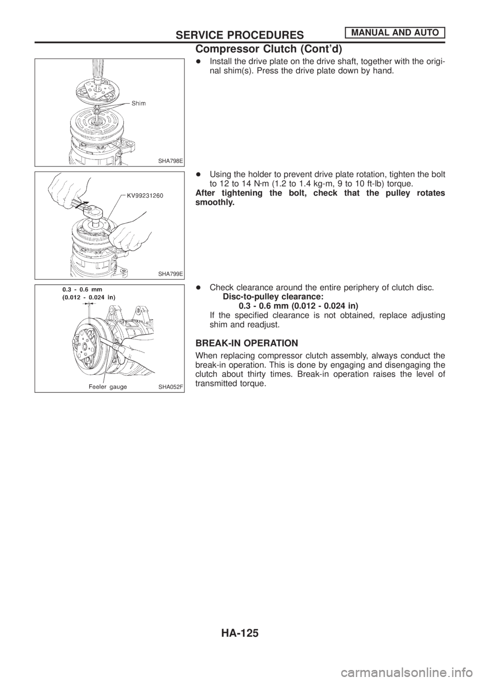 NISSAN PATROL 2006  Service Manual +Install the drive plate on the drive shaft, together with the origi-
nal shim(s). Press the drive plate down by hand.
+Using the holder to prevent drive plate rotation, tighten the bolt
to 12 to 14 N