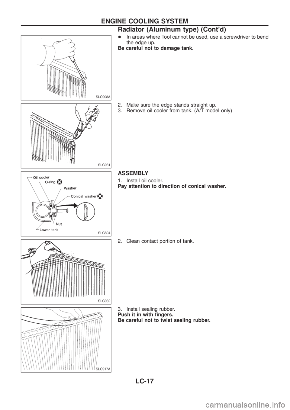 NISSAN PATROL 2006  Service Manual +In areas where Tool cannot be used, use a screwdriver to bend
the edge up.
Be careful not to damage tank.
2. Make sure the edge stands straight up.
3. Remove oil cooler from tank. (A/T model only)
AS