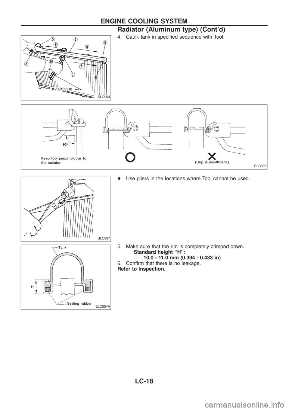 NISSAN PATROL 2006  Service Manual 4. Caulk tank in speci®ed sequence with Tool.
+Use pliers in the locations where Tool cannot be used.
5. Make sure that the rim is completely crimped down.
Standard height ``H:
10.0 - 11.0 mm (0.39