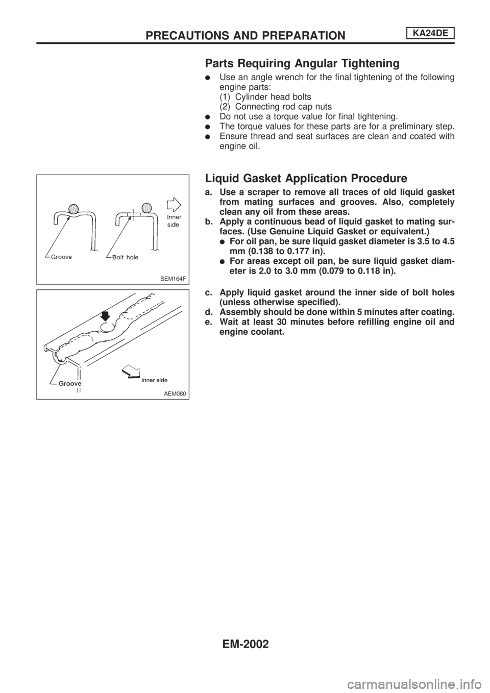 NISSAN PICK-UP 1999 Repair Manual Parts Requiring Angular Tightening
lUse an angle wrench for the final tightening of the following
engine parts:
(1) Cylinder head bolts
(2) Connecting rod cap nuts
lDo not use a torque value for final NISSAN PICK-UP 1999 Repair Manual Parts Requiring Angular Tightening
lUse an angle wrench for the final tightening of the following
engine parts:
(1) Cylinder head bolts
(2) Connecting rod cap nuts
lDo not use a torque value for final
