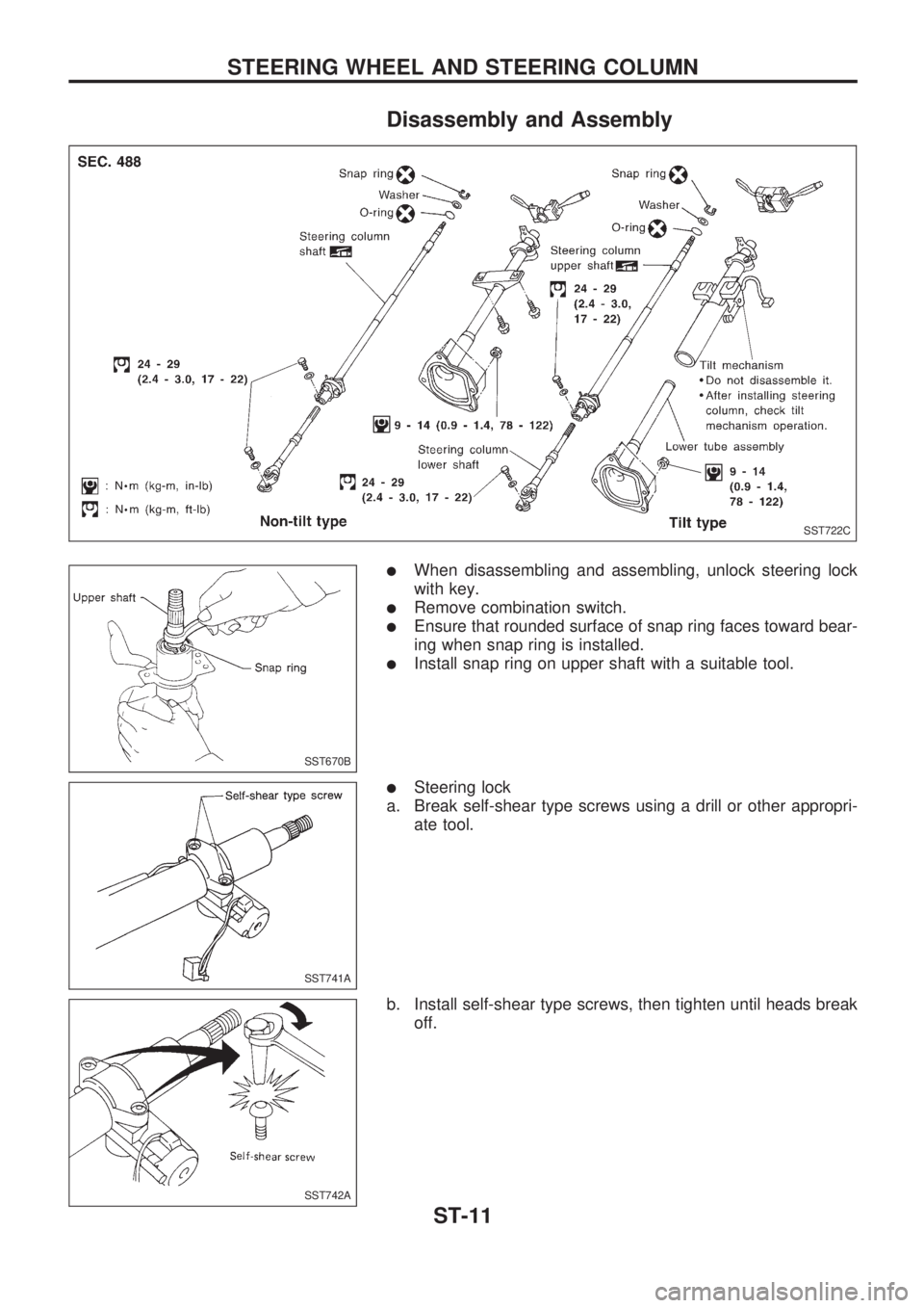 NISSAN PICK-UP 1998  Repair Manual Disassembly and Assembly
lWhen disassembling and assembling, unlock steering lock
with key.
lRemove combination switch.
lEnsure that rounded surface of snap ring faces toward bear-
ing when snap ring 