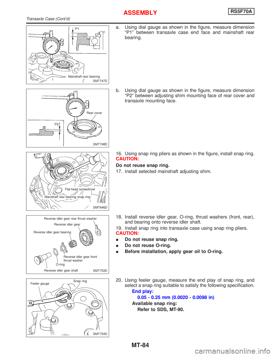 NISSAN PRIMERA 1999 Electronic Repair Manual a. Using dial gauge as shown in the figure, measure dimension
ªP1º between transaxle case end face and mainshaft rear
bearing.
b. Using dial gauge as shown in the figure, measure dimension
ªP2º be NISSAN PRIMERA 1999 Electronic Repair Manual a. Using dial gauge as shown in the figure, measure dimension
ªP1º between transaxle case end face and mainshaft rear
bearing.
b. Using dial gauge as shown in the figure, measure dimension
ªP2º be
