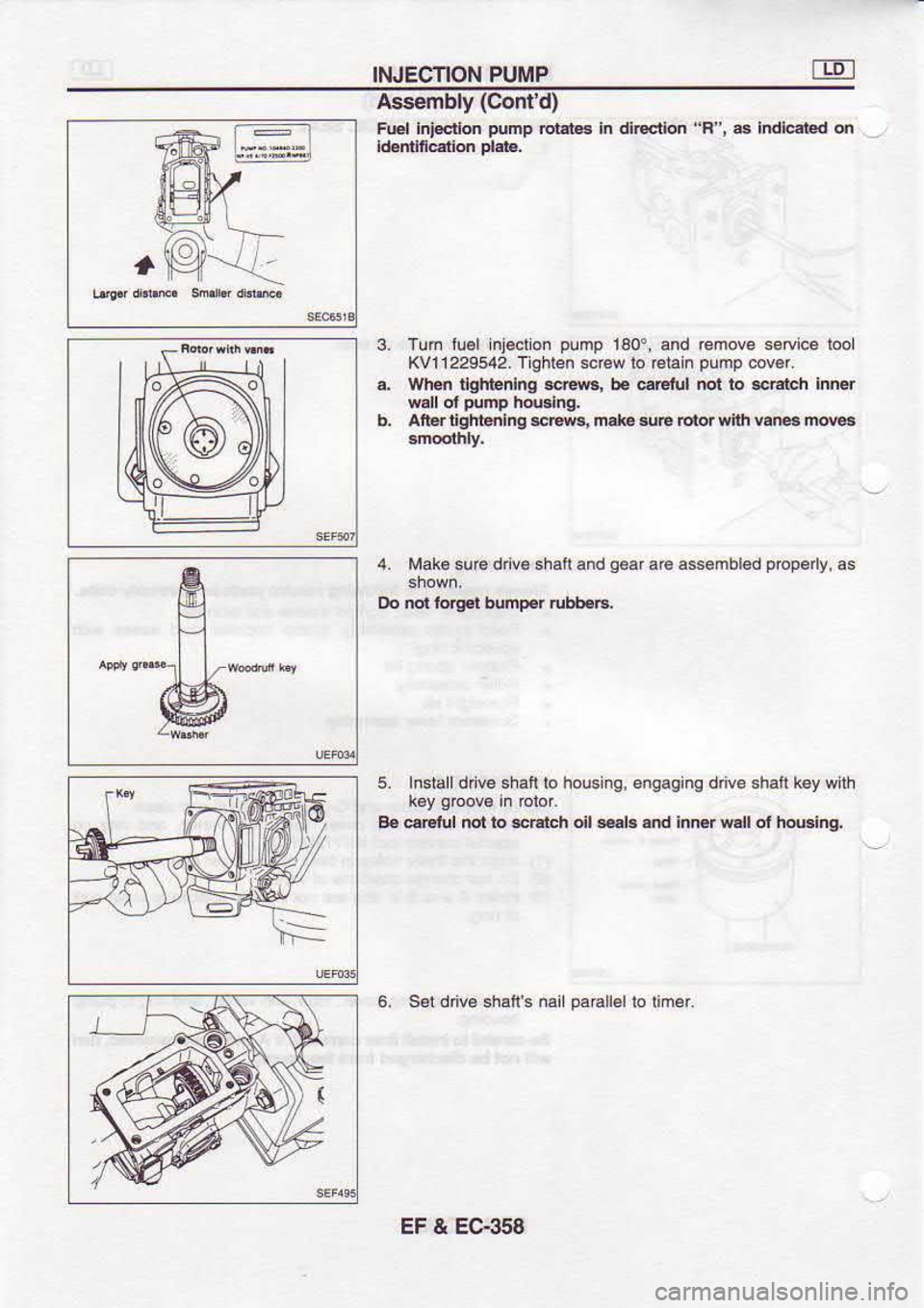 NISSAN SERENA 1993  Service Repair Manual INJECTION 
PUMP
fa
F.
l
b4rd|b6gle Assembly 
(contd)
FEI  ini.clid  pump 
rclai.a  indnetun  4", 
as Indlcaled  o
Tum  lu6l inj.clion  pump 
lao, and cmove  sedice lool
KV11229542,  Tiqhten screw 