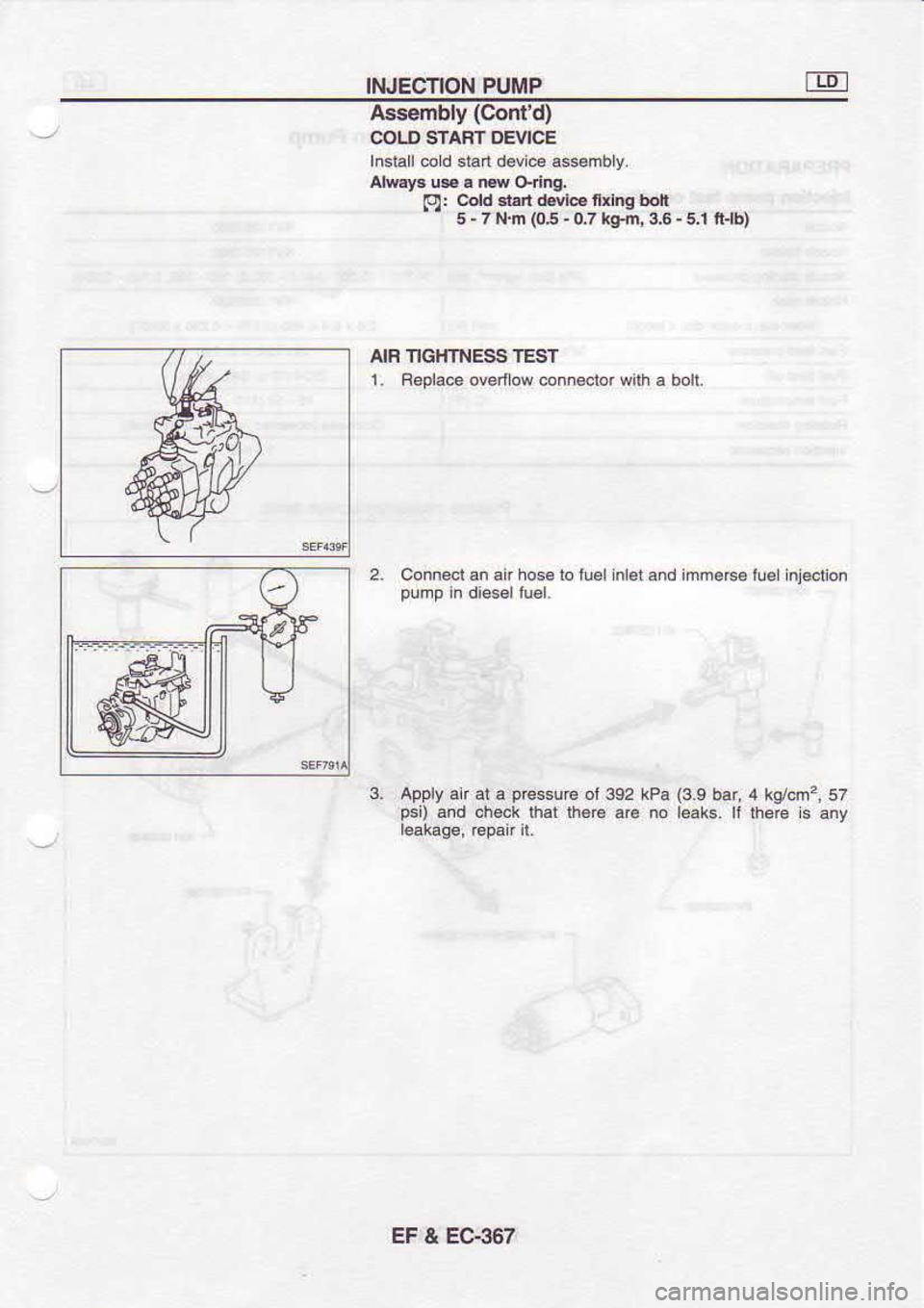 NISSAN SERENA 1993  Service Repair Manual INJECTION 
PUMP
Assembly  (Contd)
COLD  START  OEVICE
Insrall.old  srad d€vl6  as6.mbly.
AlMysu$.|fuGdng, fol: Cold  6l.n d.vie  tulnd h.ft
   
s - 
7  N.n  (Os 
- 
0,7  ksFiir,  3.6 . 
5,r  n b)